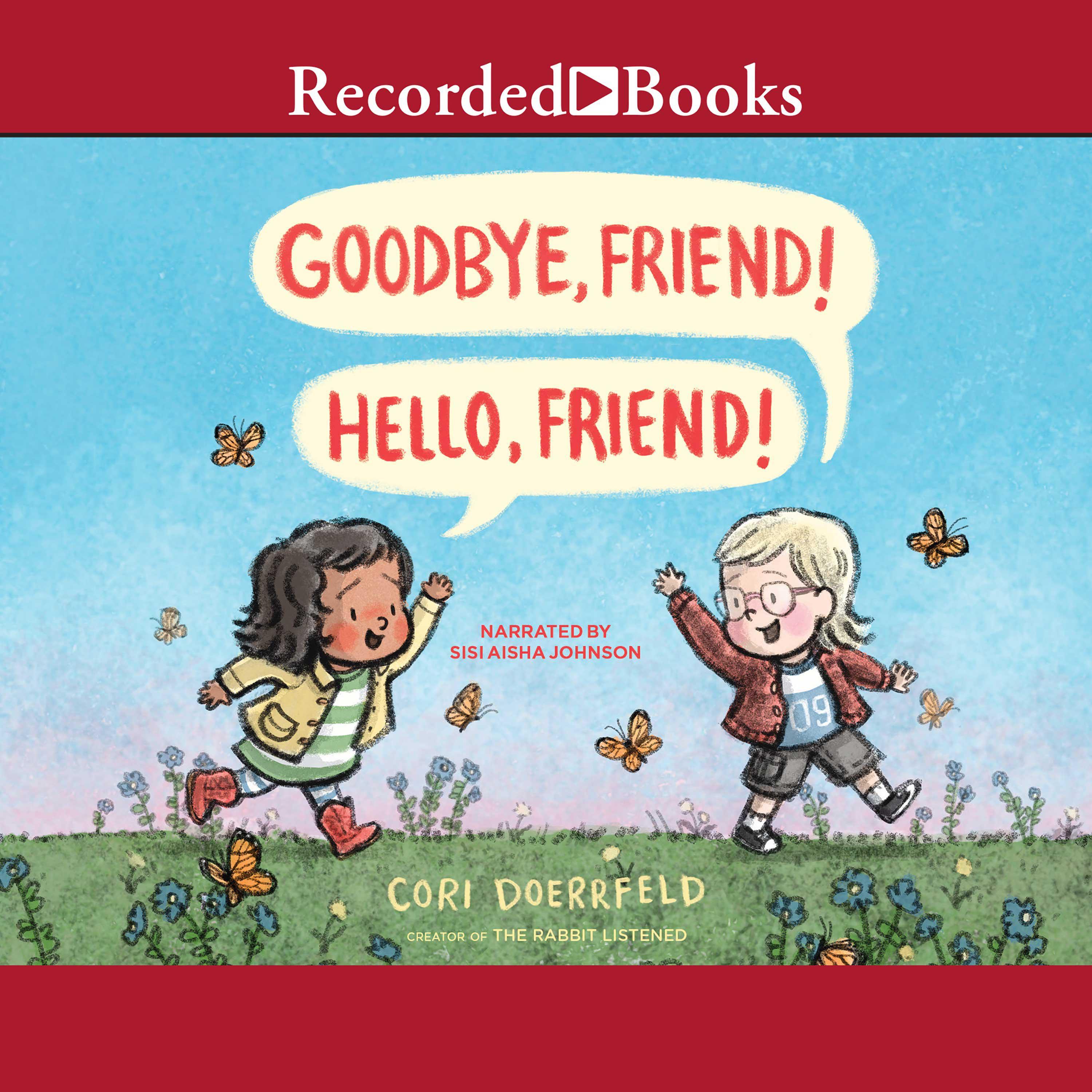 Goodbye, Friend! Hello, Friend!