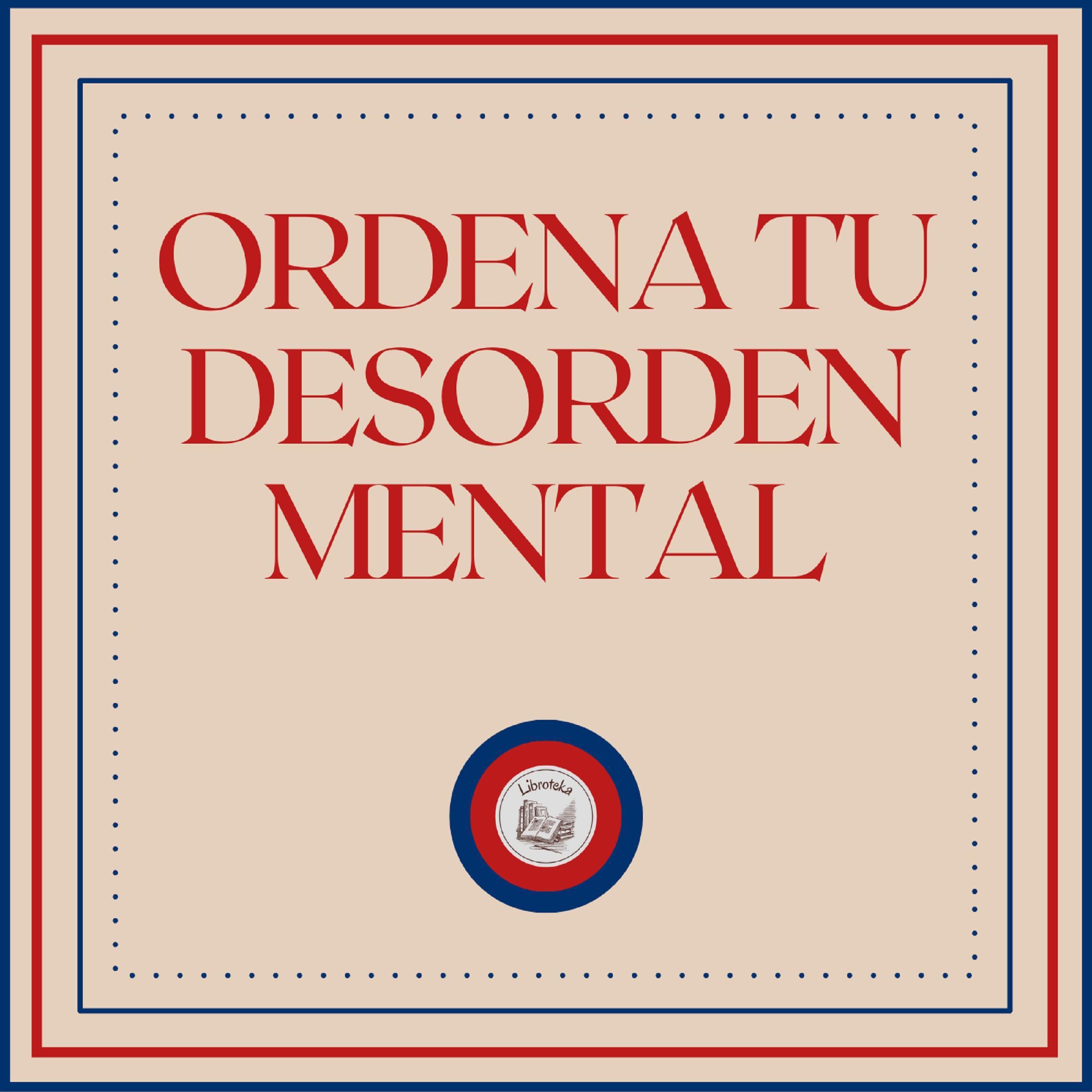 Ordena tu Desorden Mental