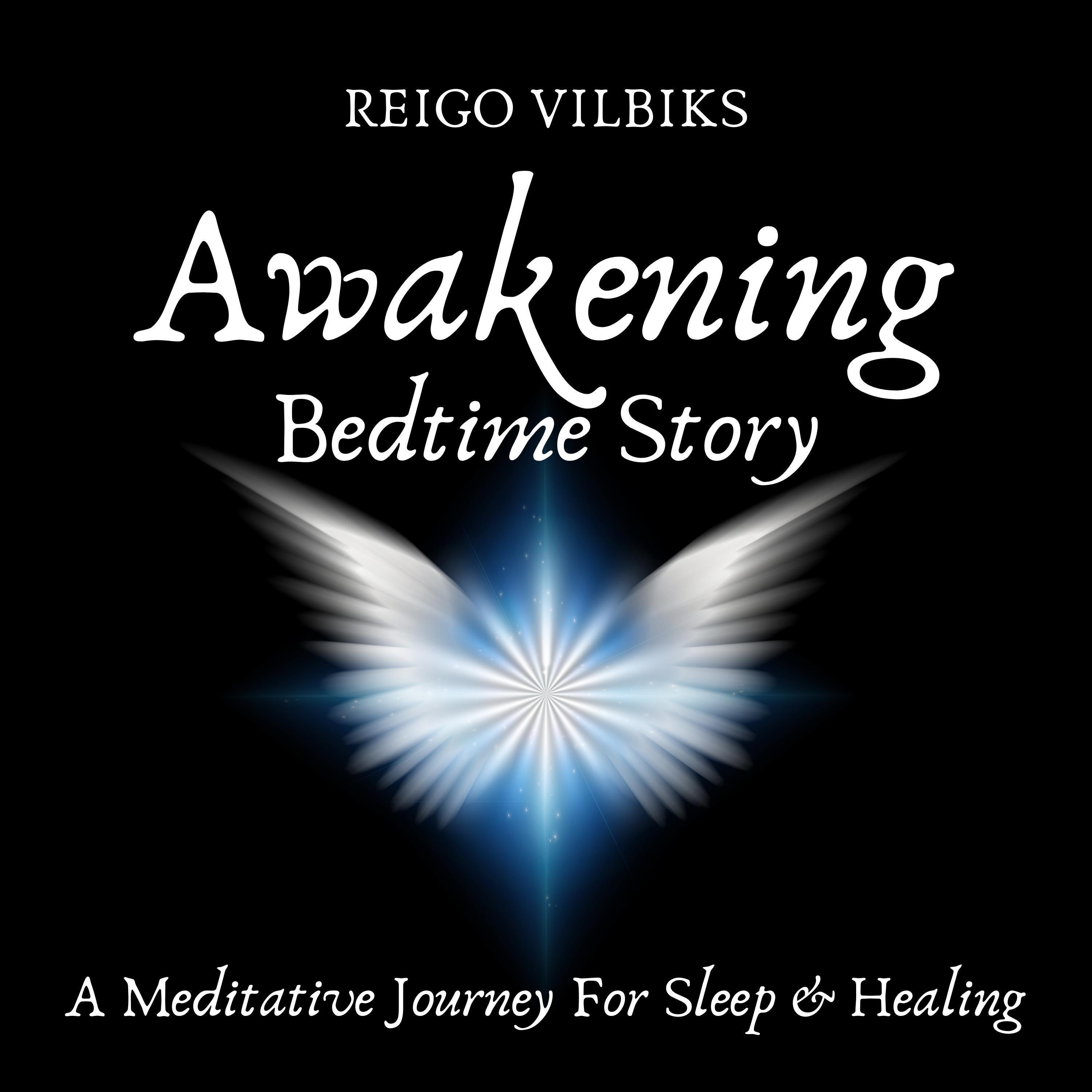 Awakening: Bedtime Story - A Meditative Journey For Sleep & Healing