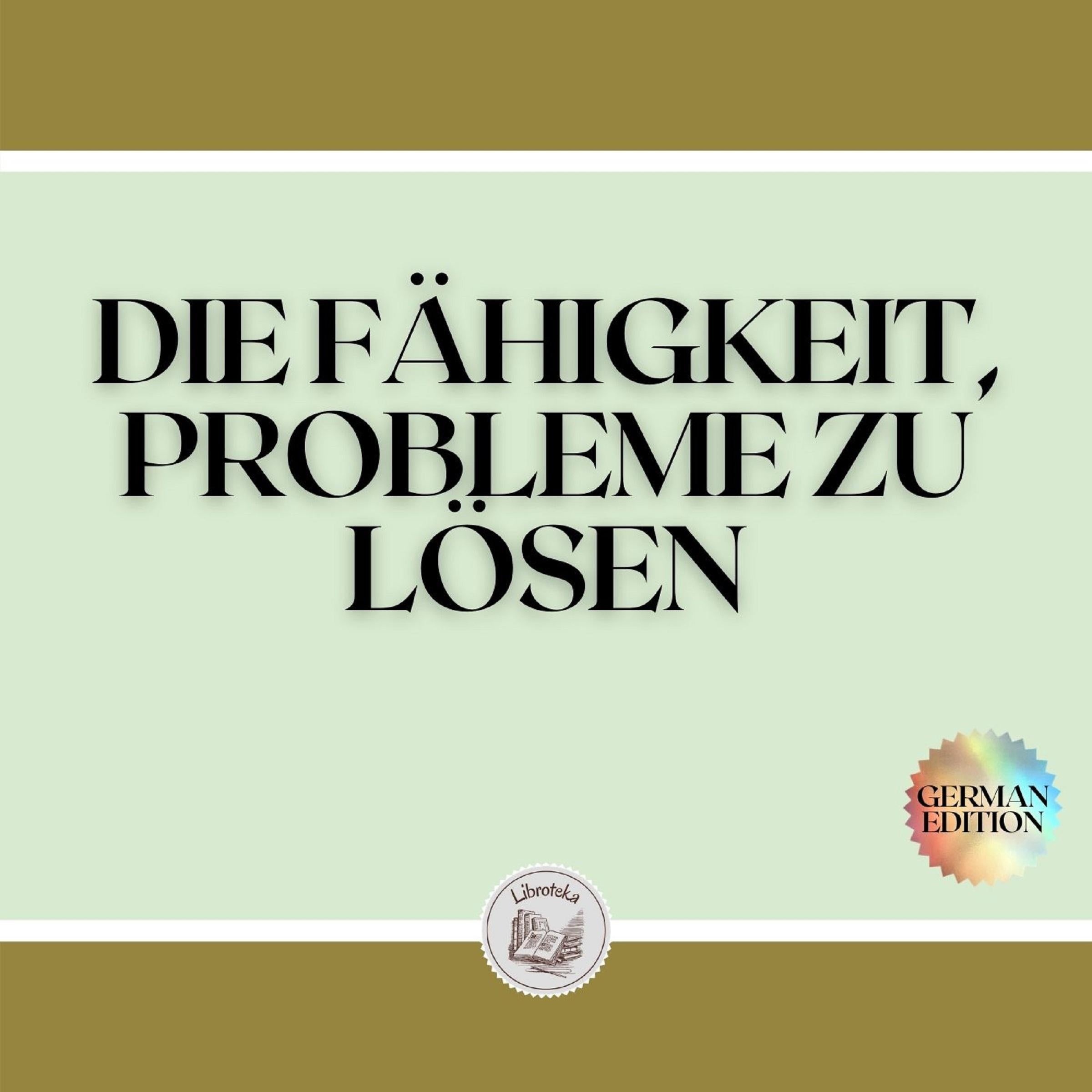 DIE FÄHIGKEIT, PROBLEME ZU LÖSEN