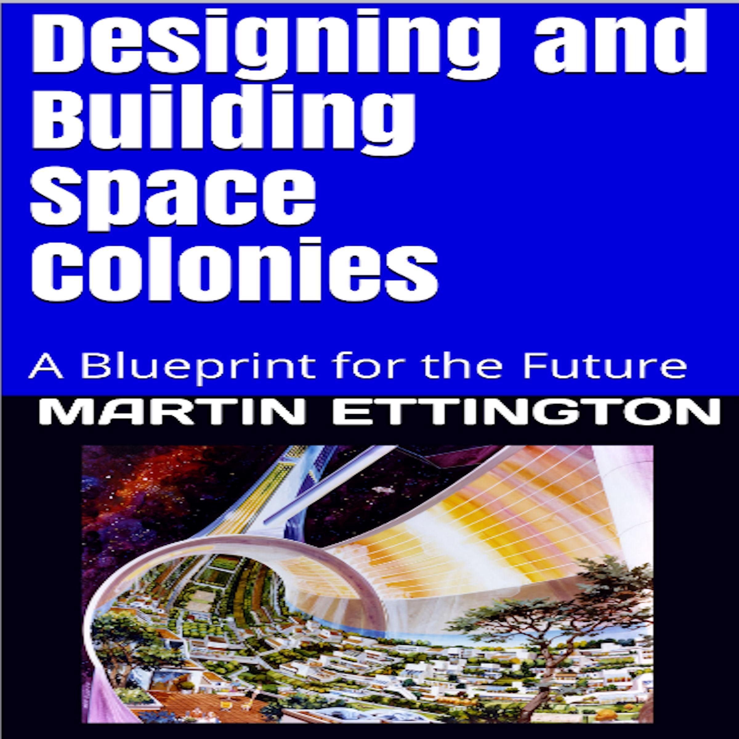 Designing and Building Space Colonies