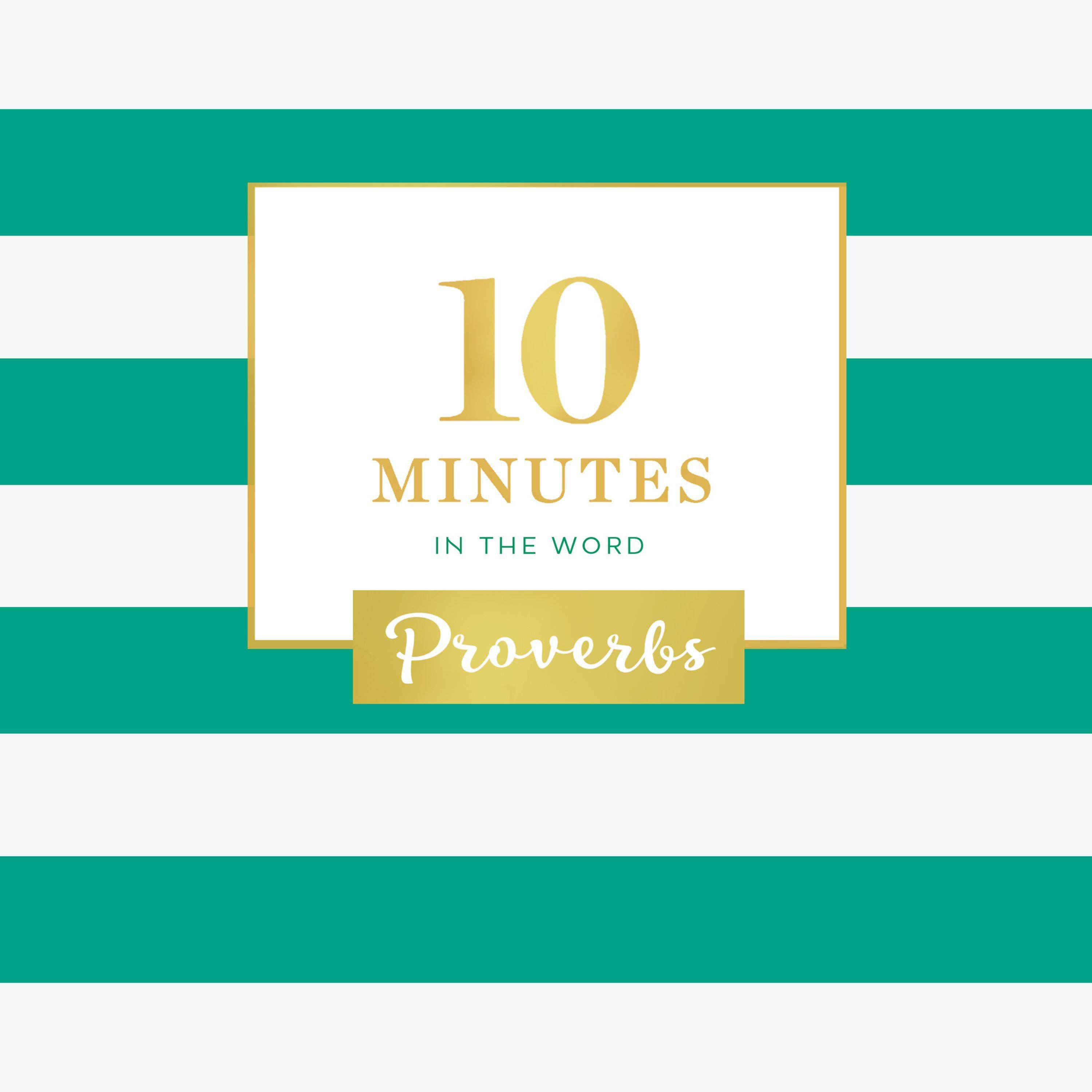 10 Minutes in the Word: Proverbs