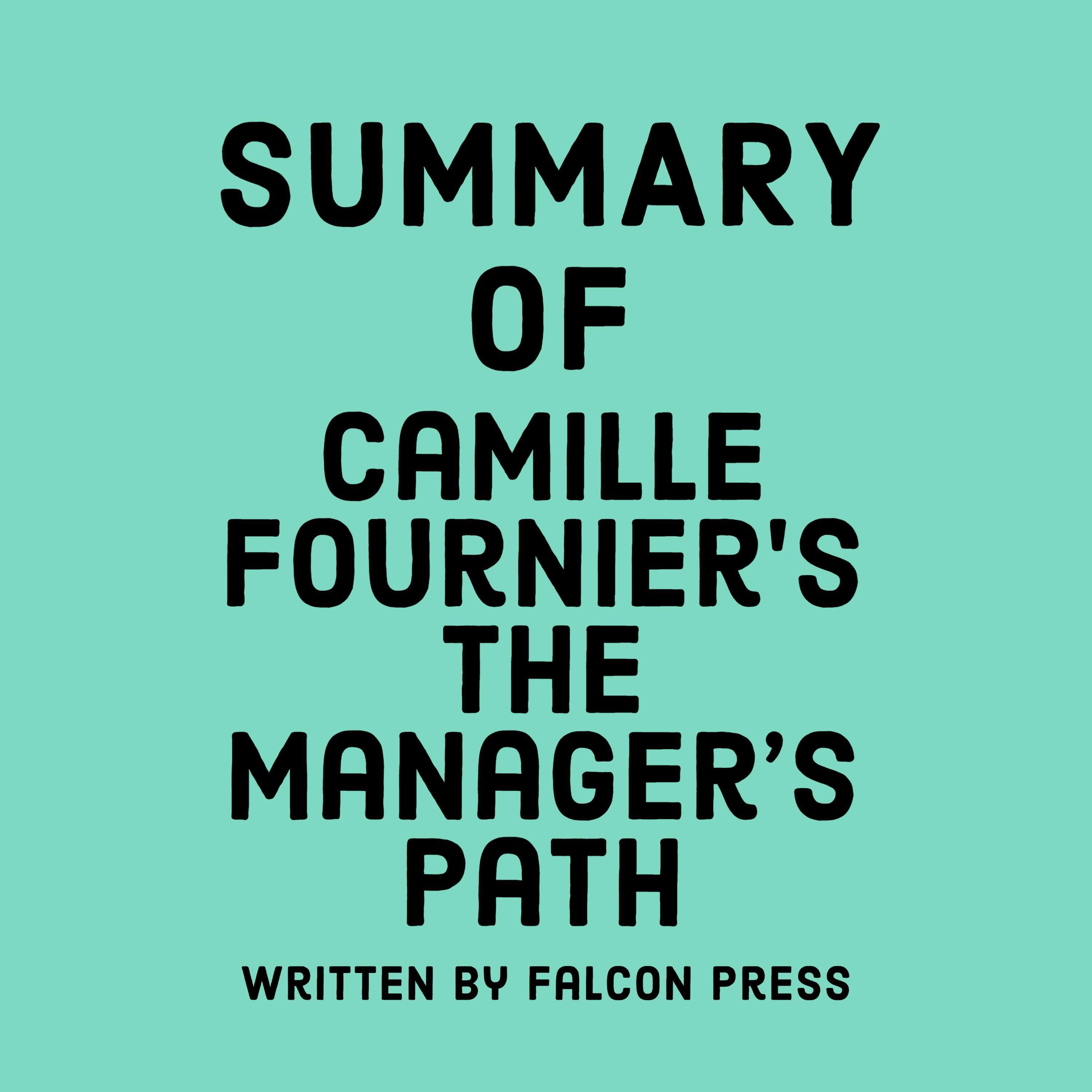 Summary of Camille Fournier’s The Manager’s Path