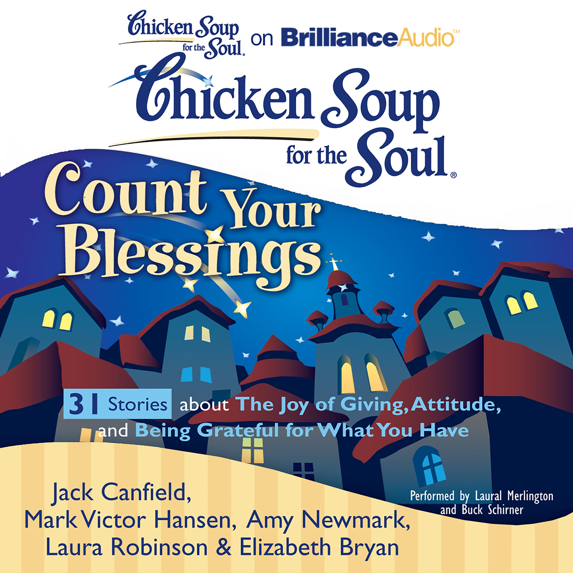 Chicken Soup for the Soul: Count Your Blessings - 31 Stories about the Joy of Giving, Attitude, and Being Grateful for What You