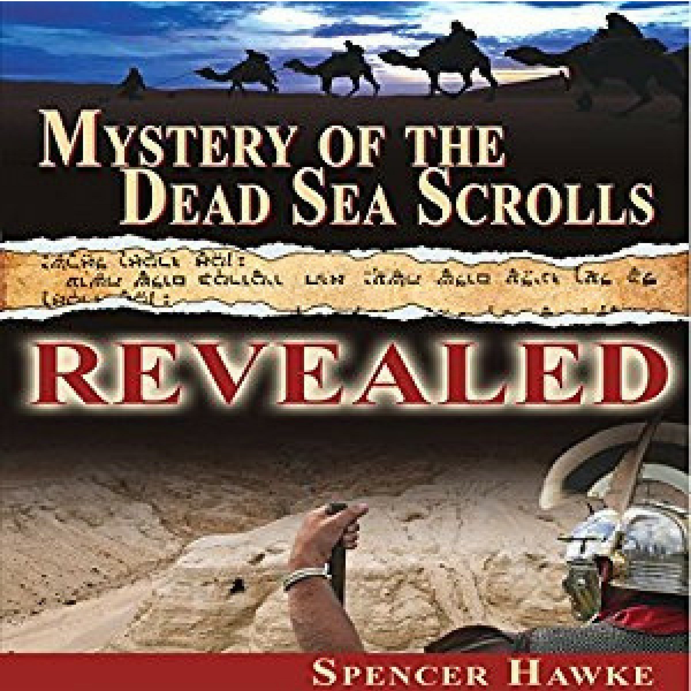Mystery of the Dead Sea Scrolls—Revealed