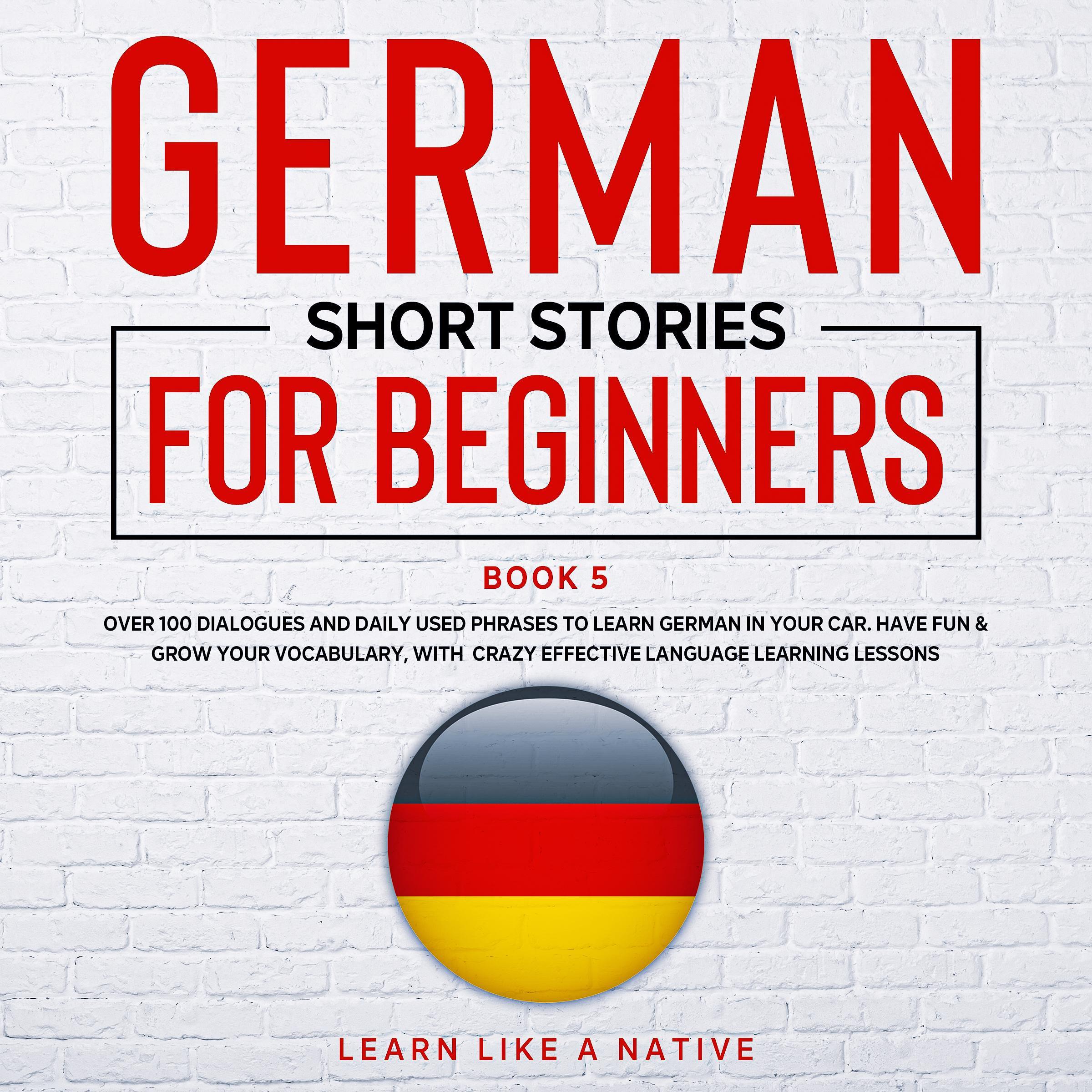 German Short Stories for Beginners Book 5