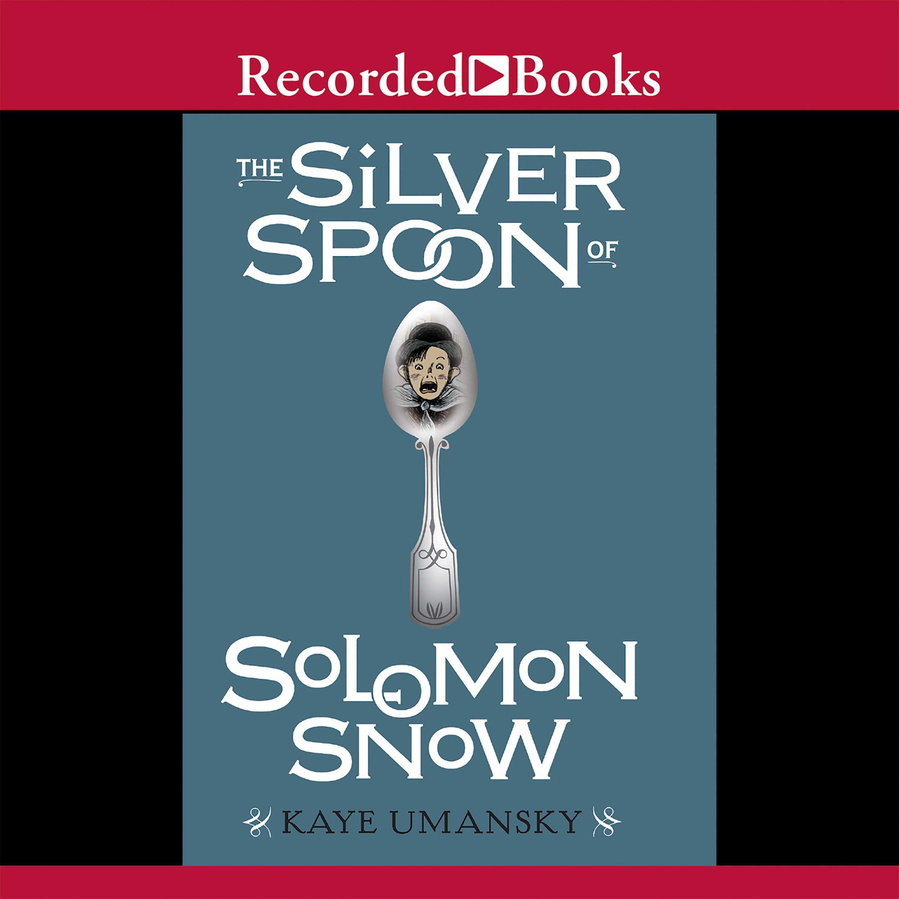 The Silver Spoon of Solomon Snow
