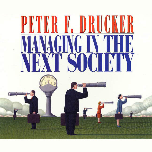 Managing in the Next Society