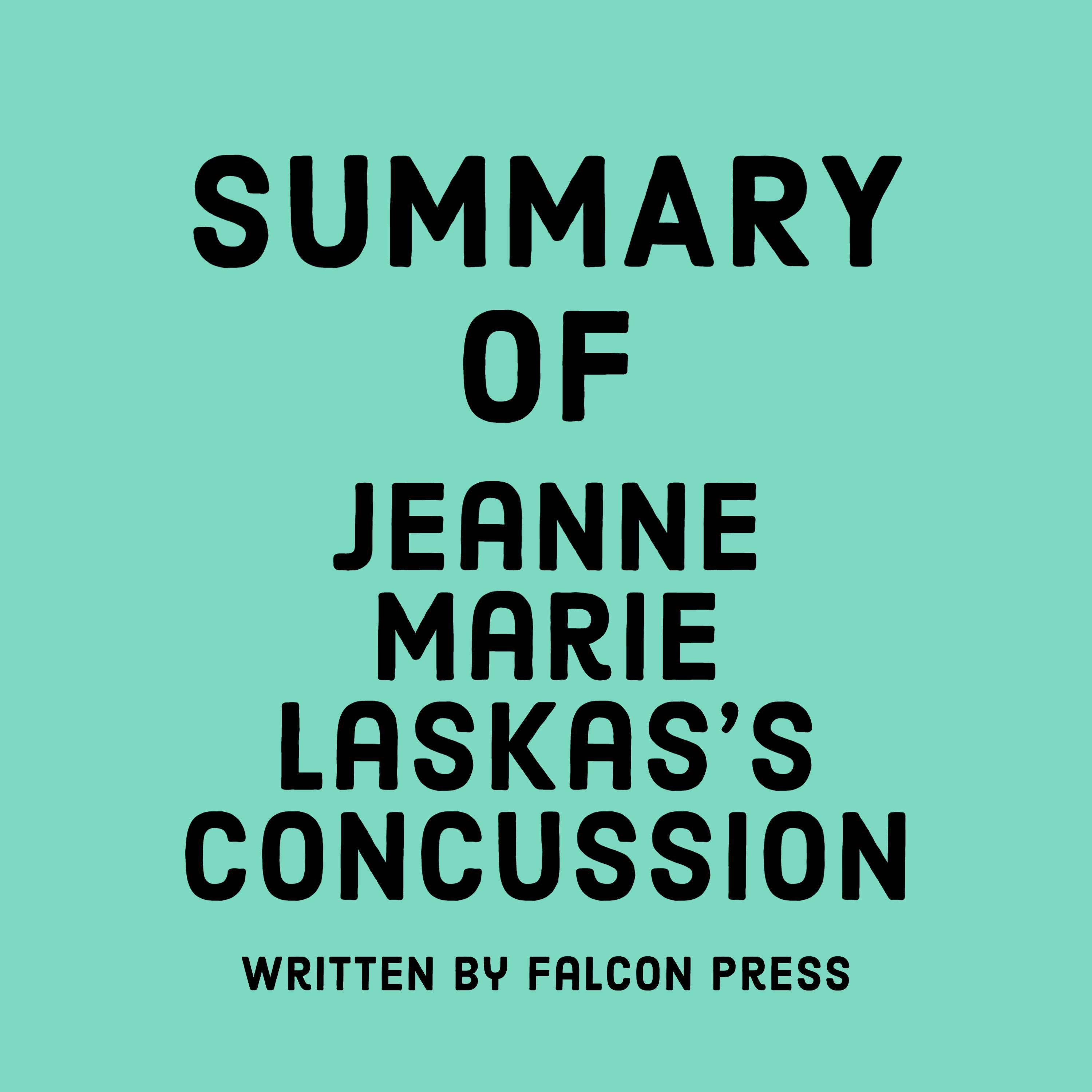 Summary of Jeanne Marie Laskas's Concussion