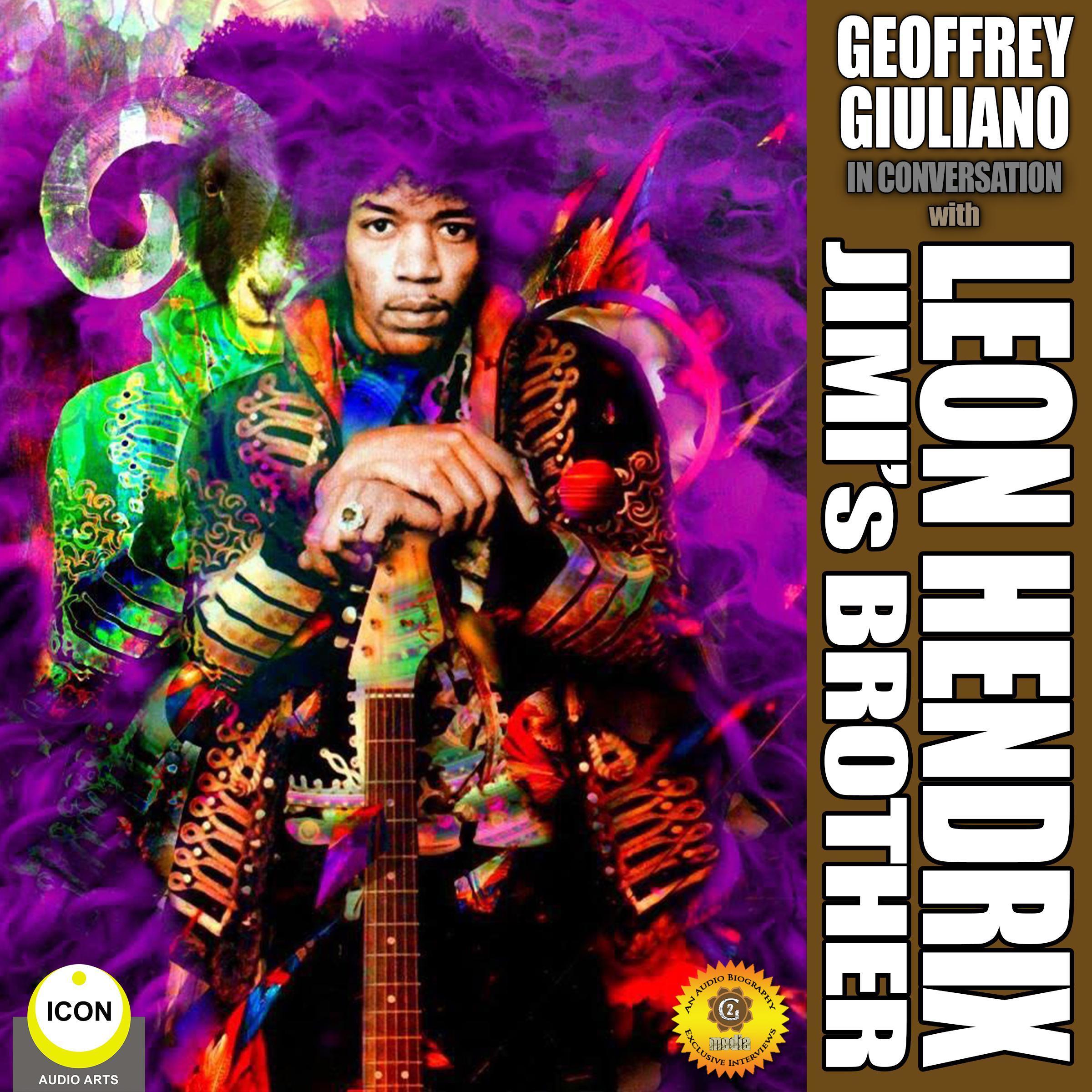 Geoffrey Giuliano in Conversation with Leon Hendrix - Jimi’s Brother