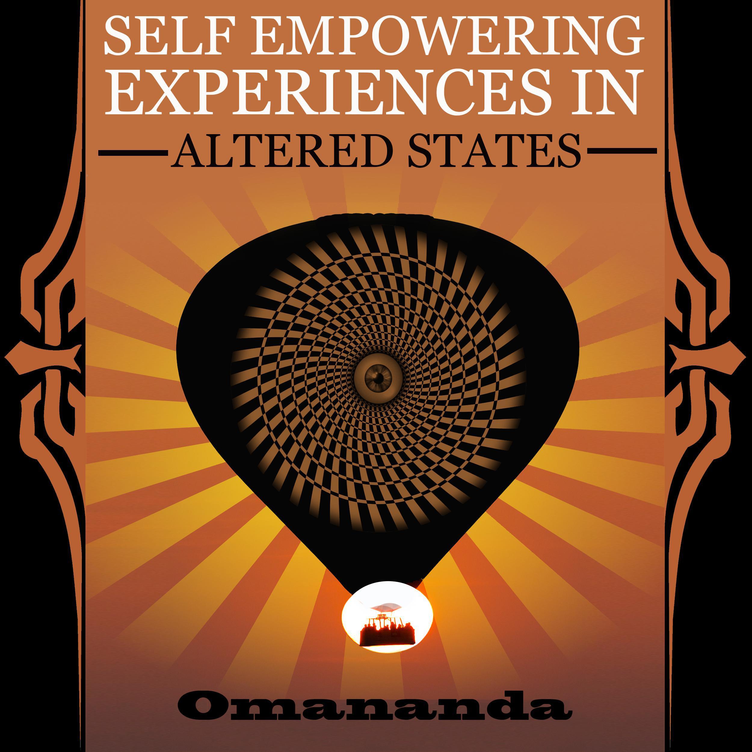 Self Empowering Experiences in Altered States