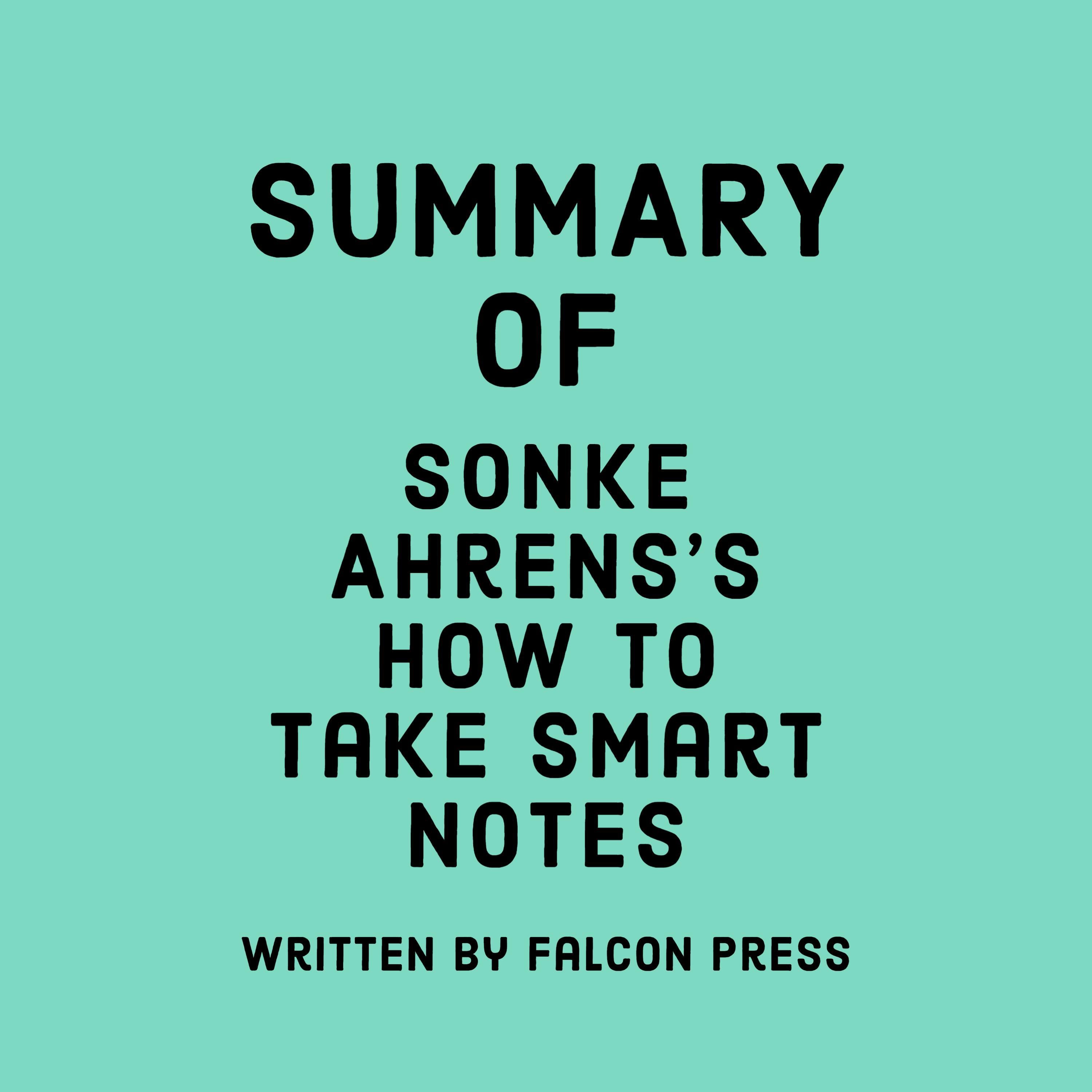 Summary of Sonke Ahrens's How To Take Smart Notes