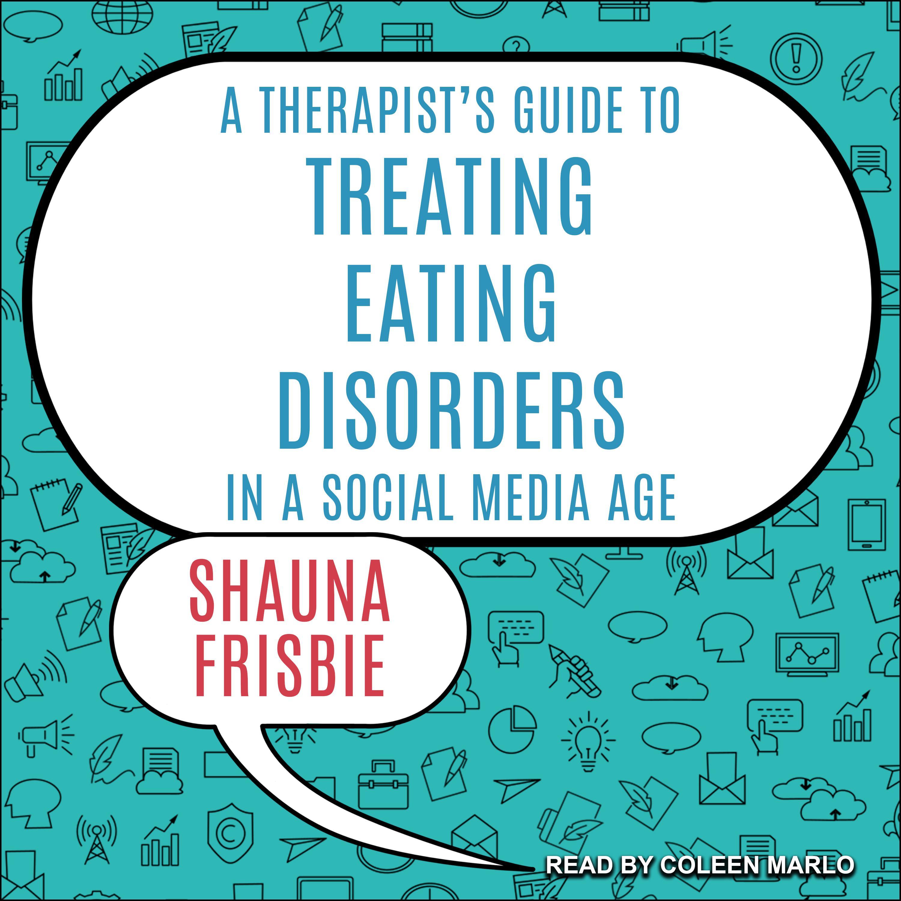 A Therapist's Guide to Treating Eating Disorders in a Social Media Age