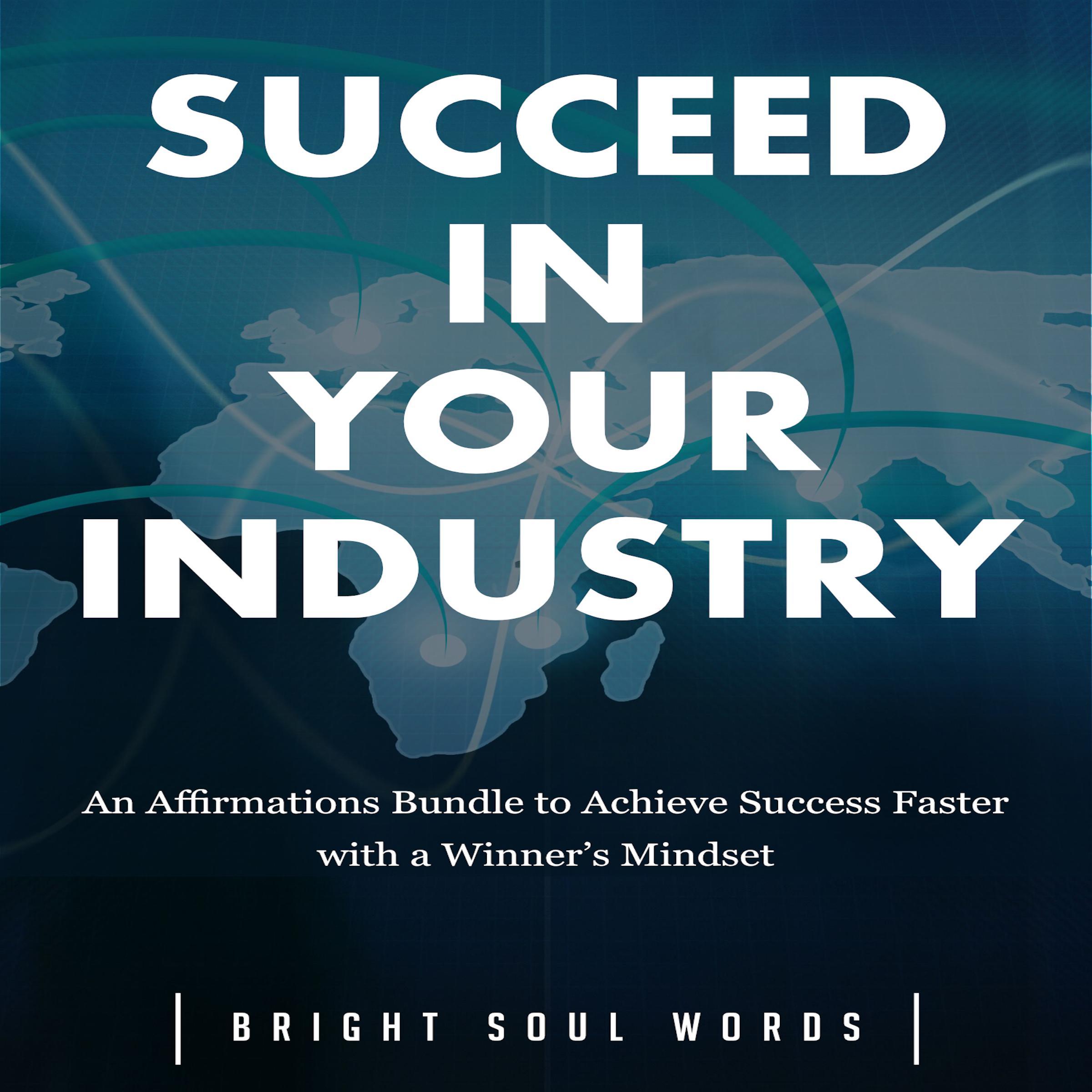 Succeed in Your Industry