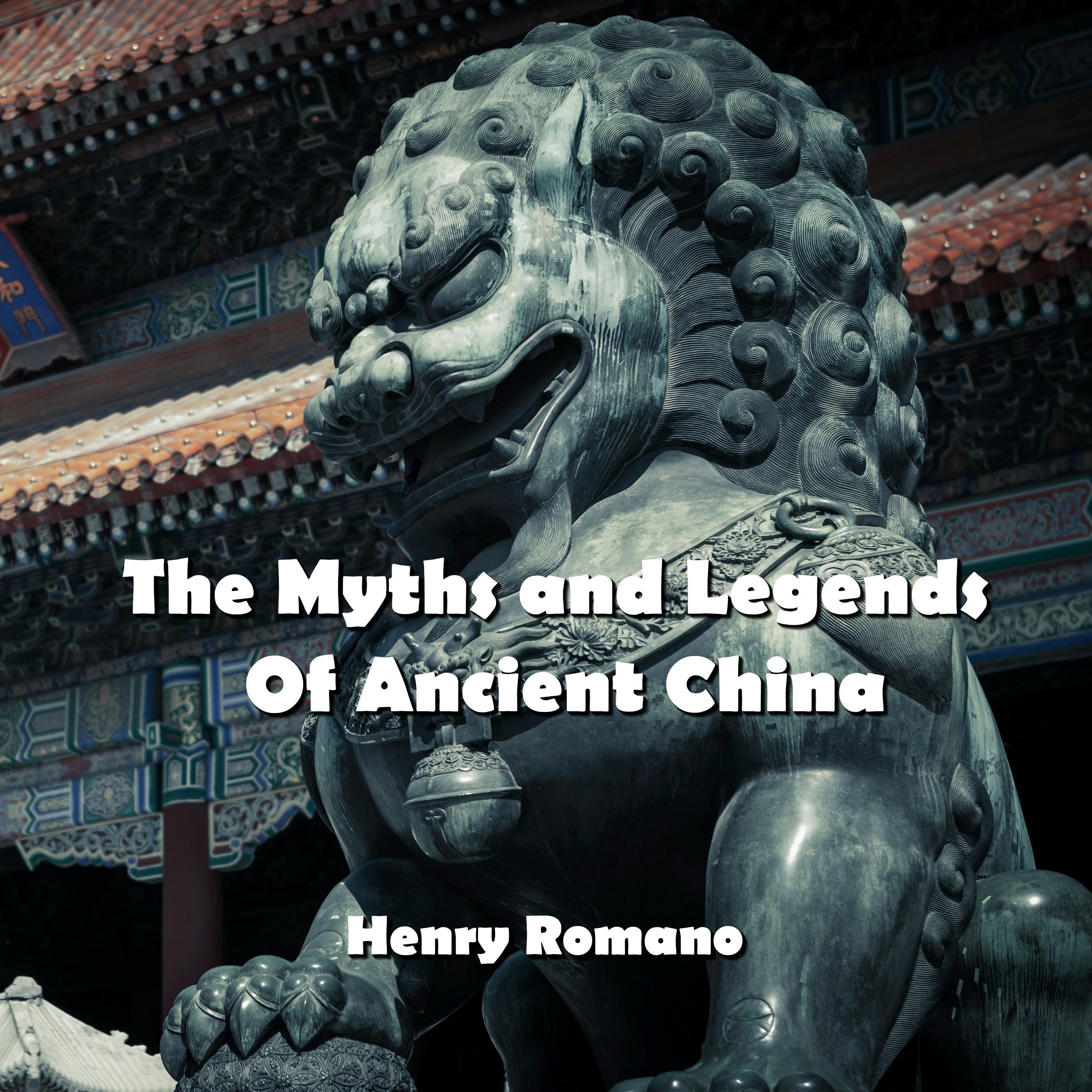 The Myths and Legends Of Ancient China