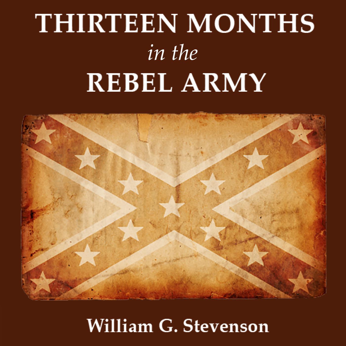 Thirteen Months in the Rebel Army