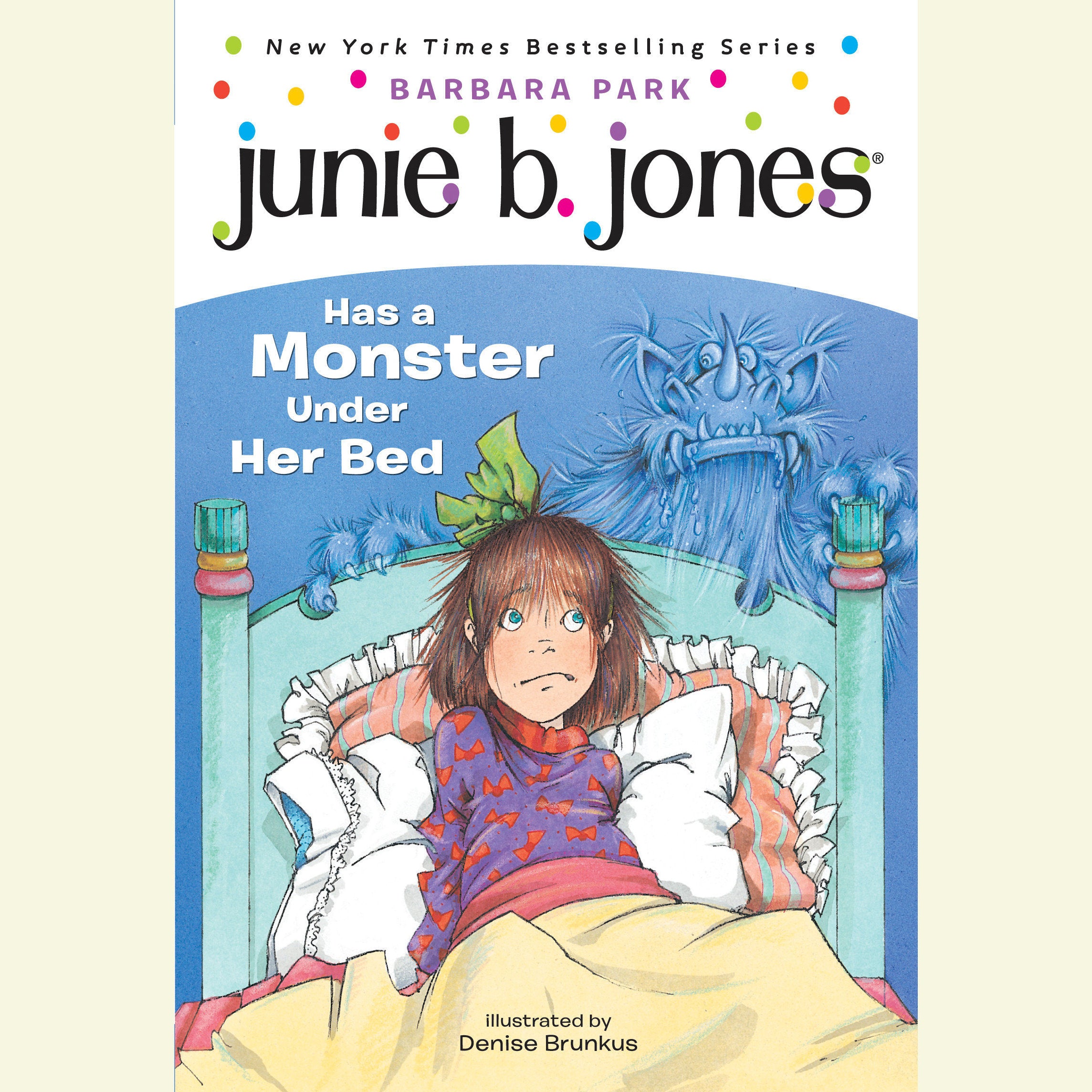 Junie B.Jones Has a Monster Under Her Bed