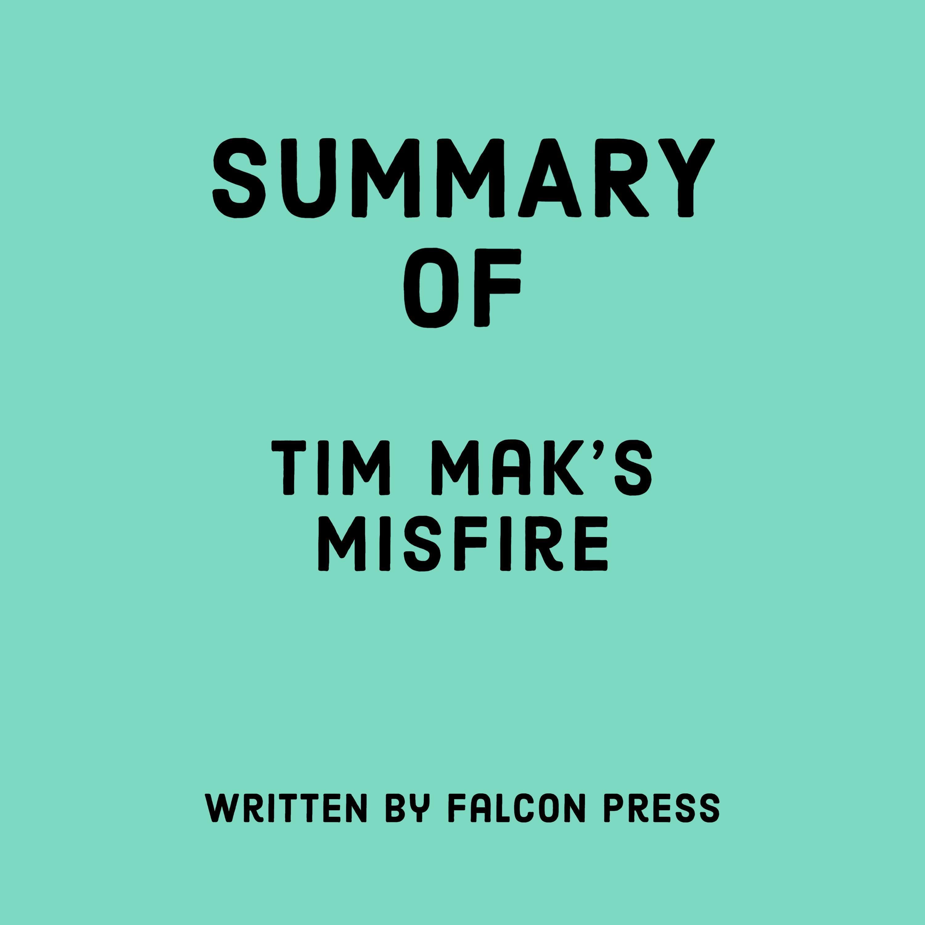 Summary of Tim Mak’s Misfire