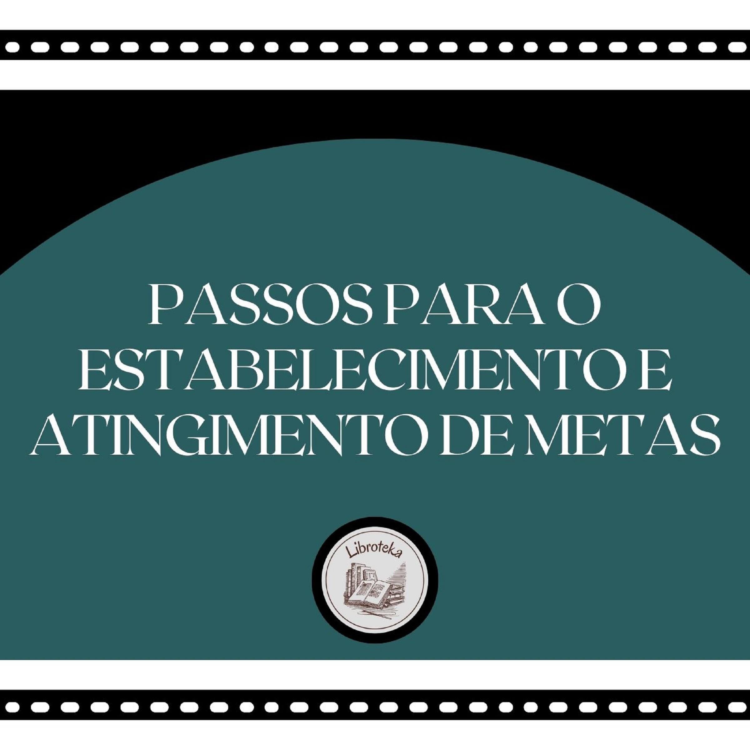 Passos para o Estabelecimento e Atingimento de Metas