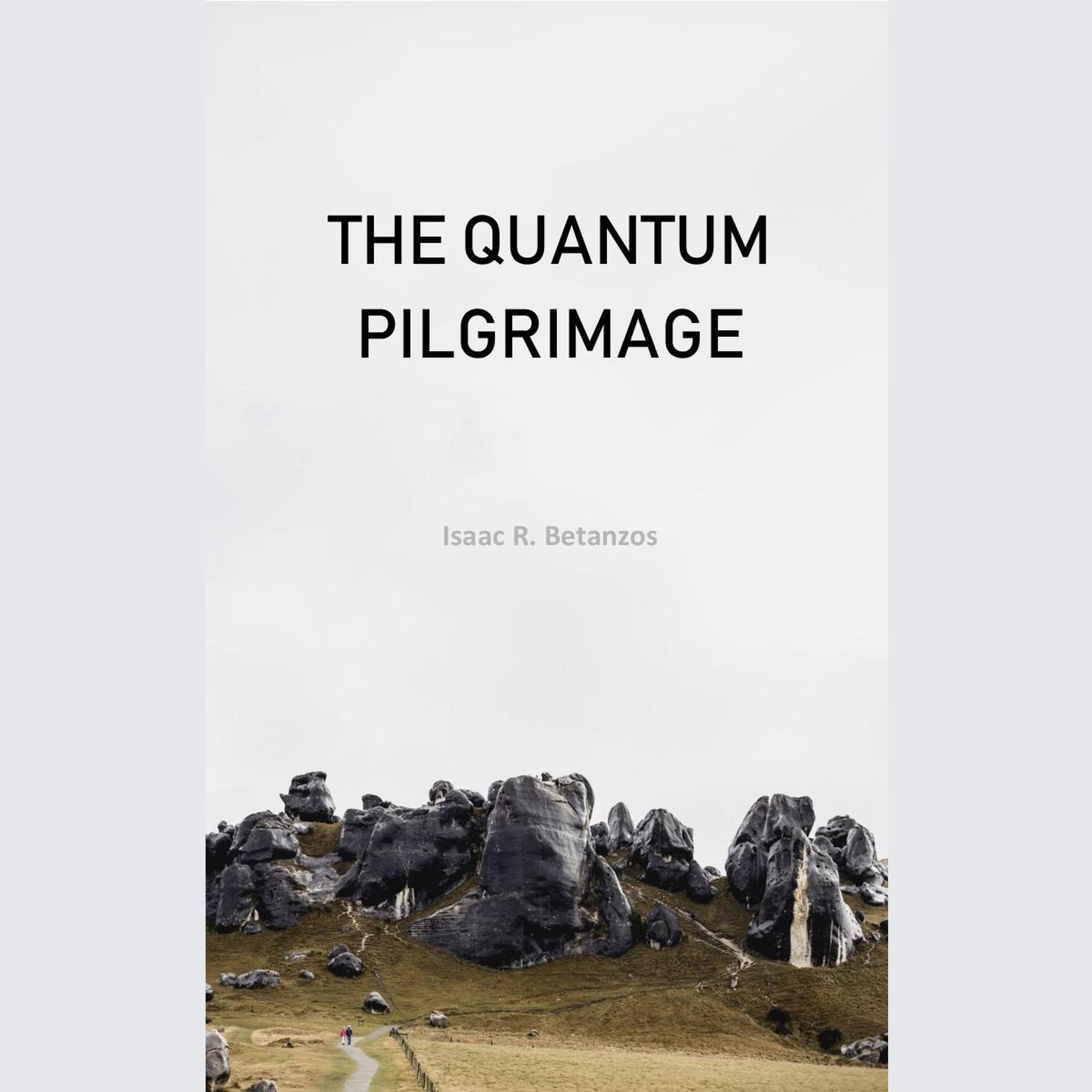 The Quantum Pilgrimage