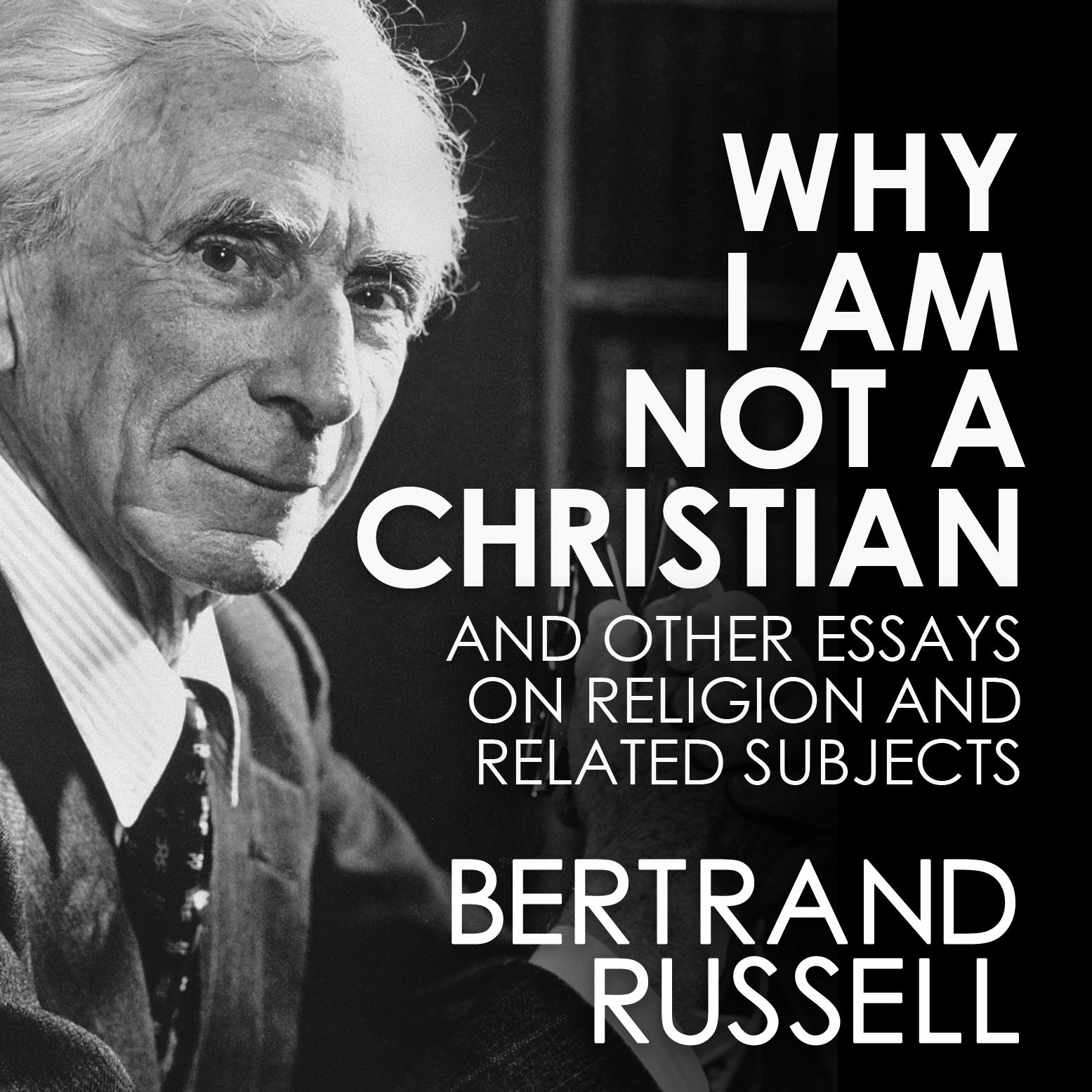 Why I Am Not a Christian