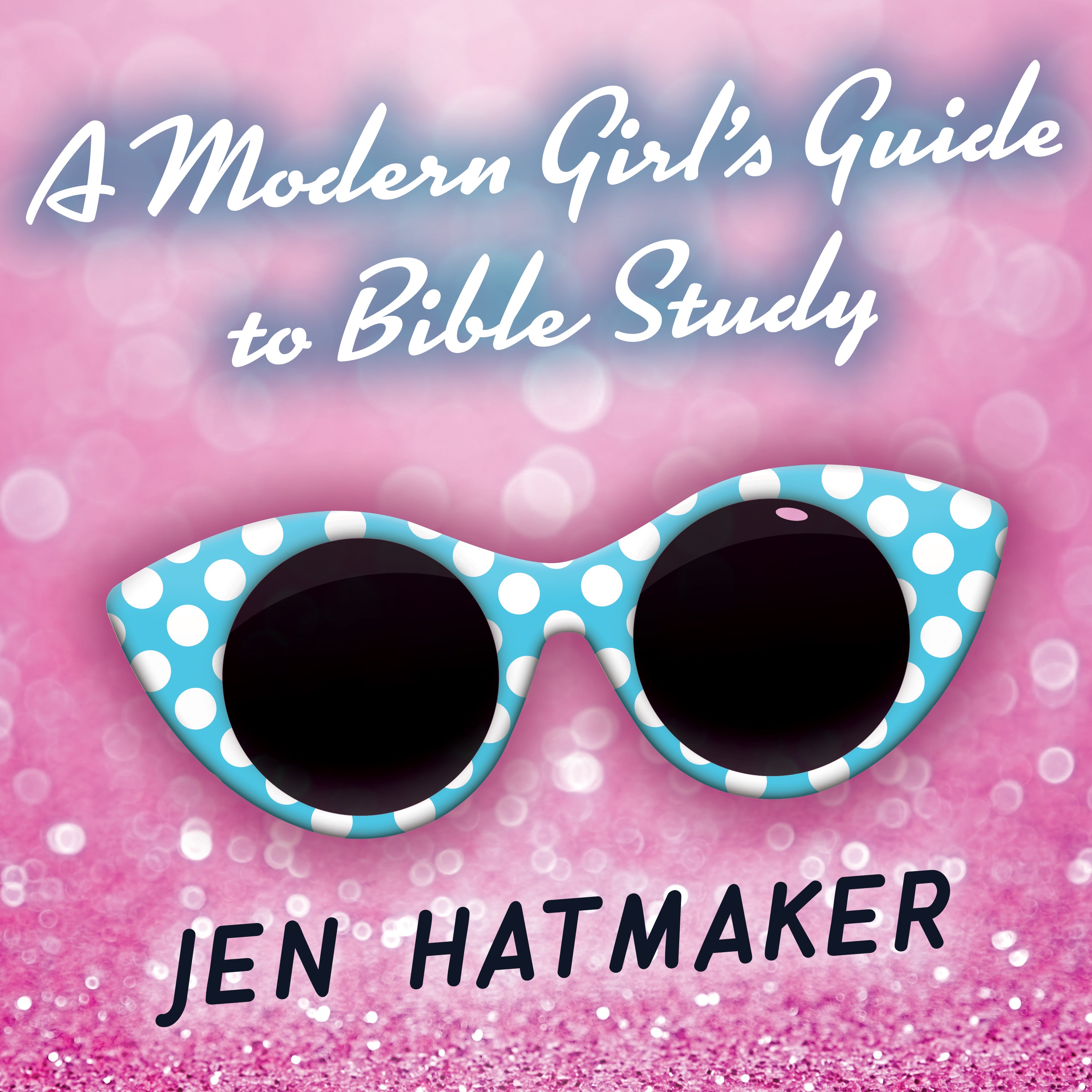 A Modern Girl’s Guide to Bible Study