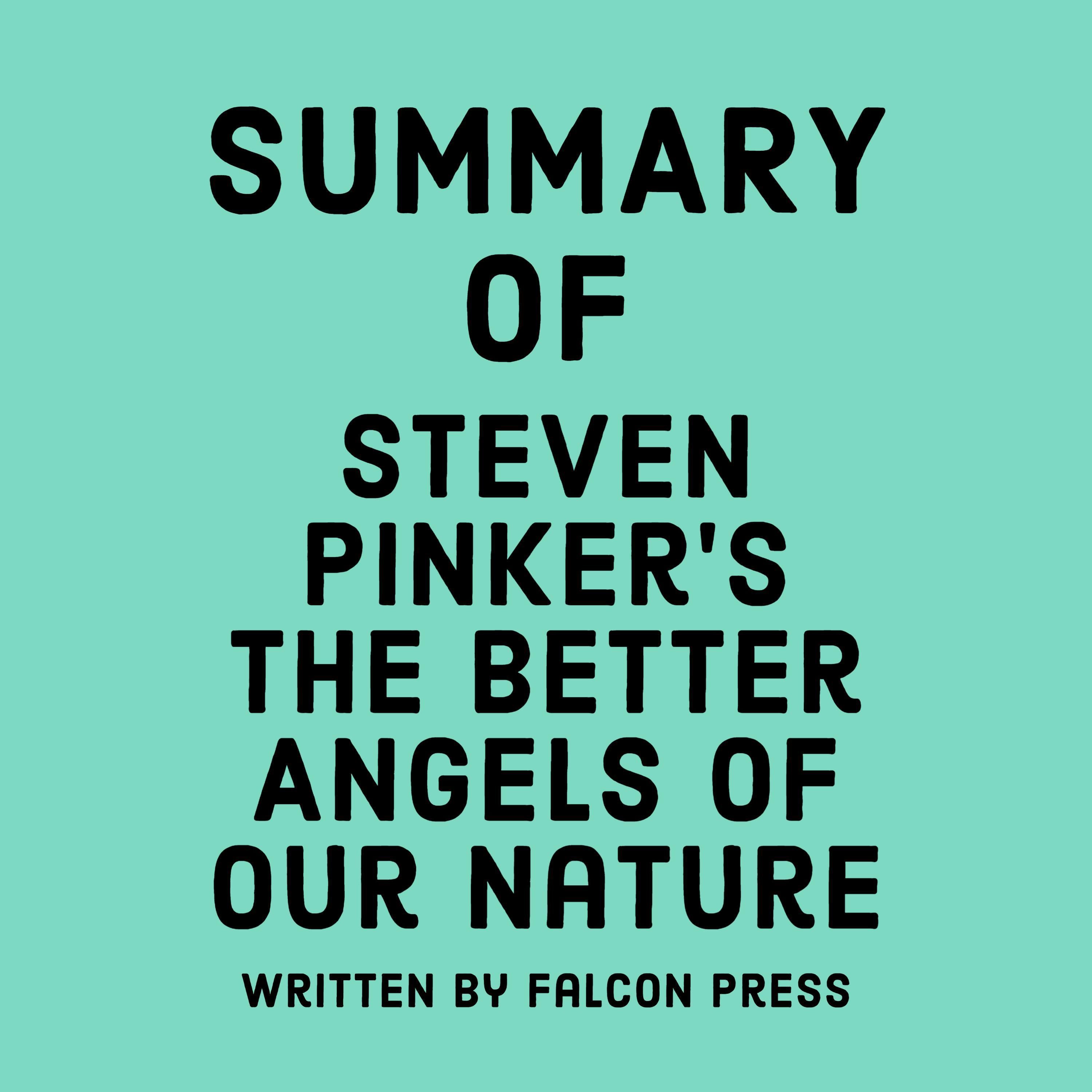 Summary of Steven Pinker’s The Better Angels of Our Nature