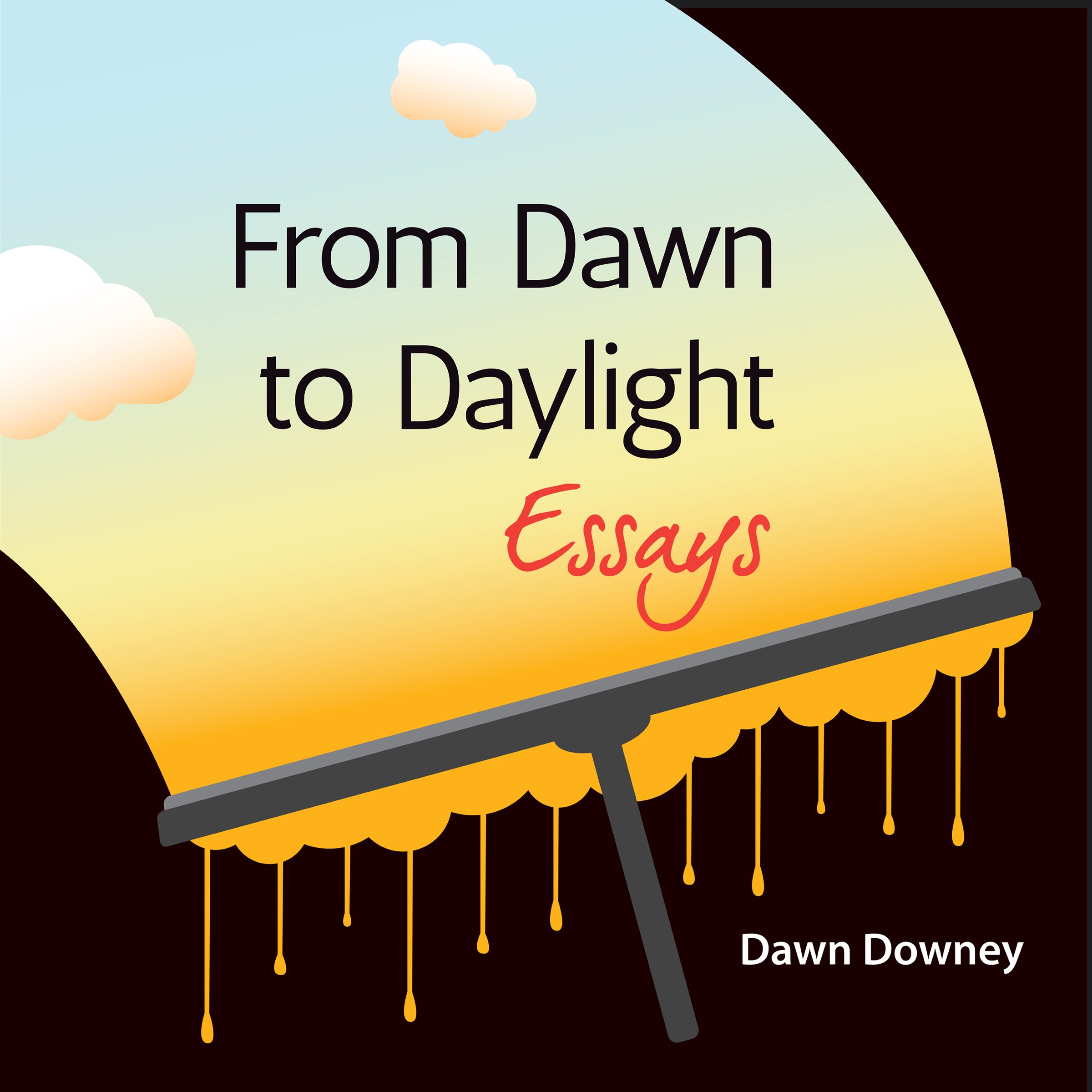 From Dawn to Daylight: Essays