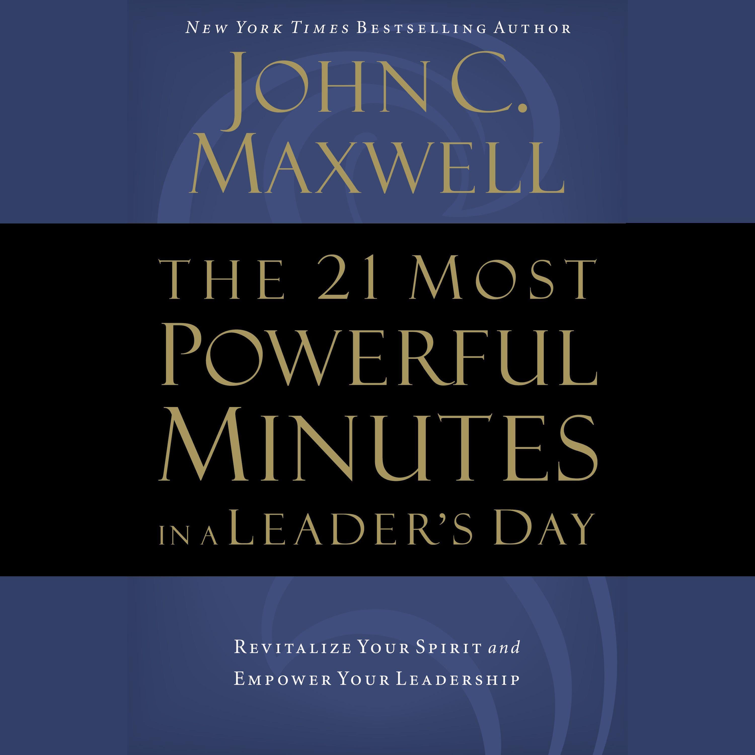 The 21 Most Powerful Minutes in a Leader's Day