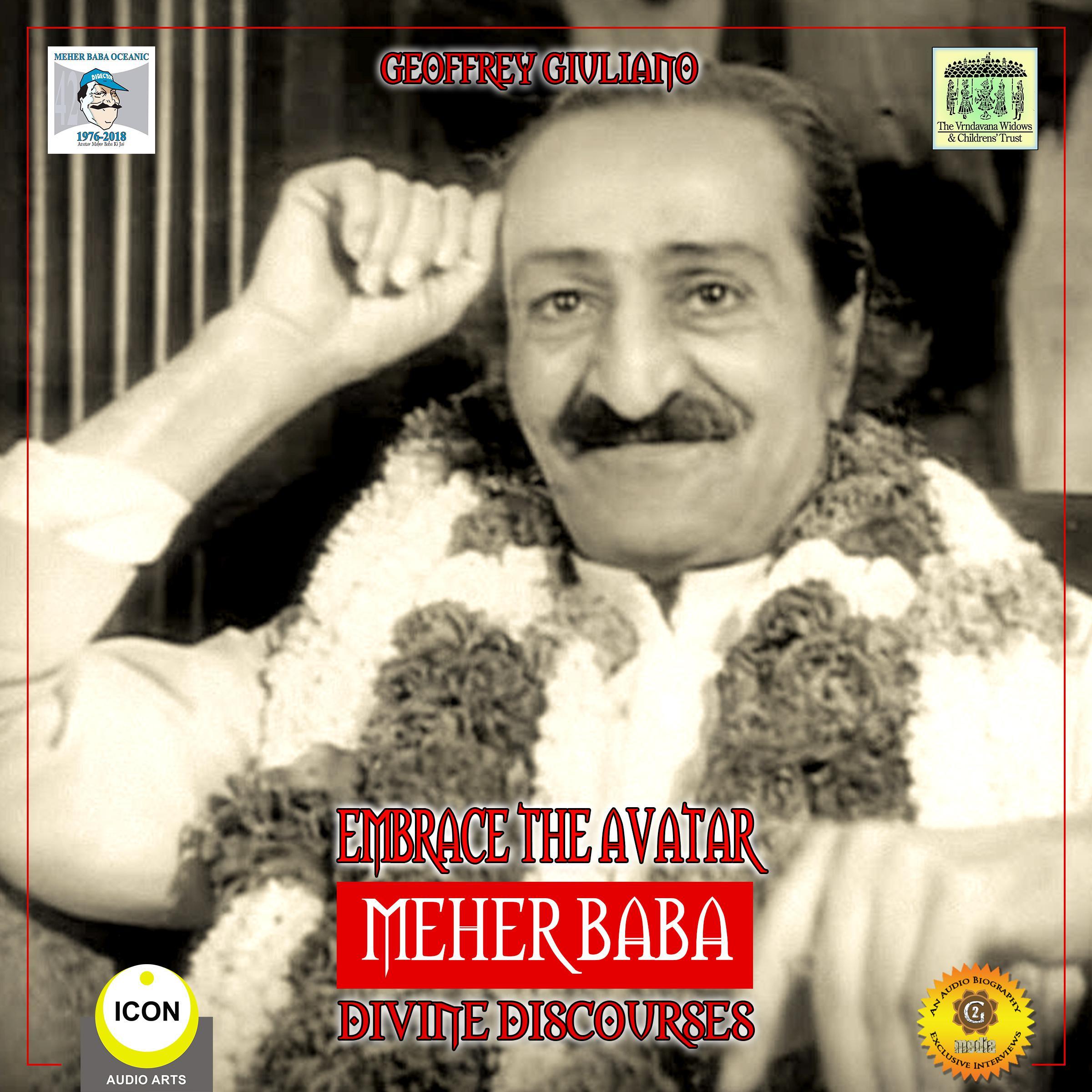 Embrace the Avatar Meher Baba—Divine Discourses