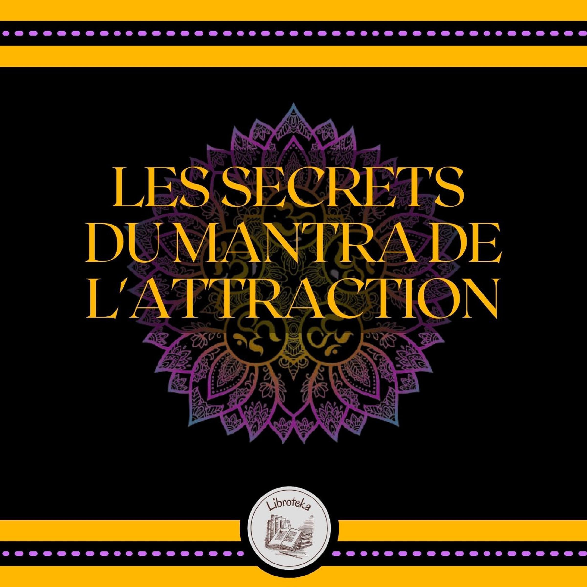 Les Secrets Du Mantra De L'attraction