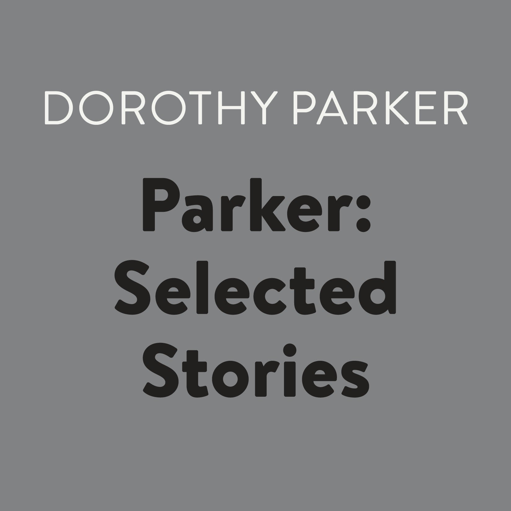 Parker: Selected Stories