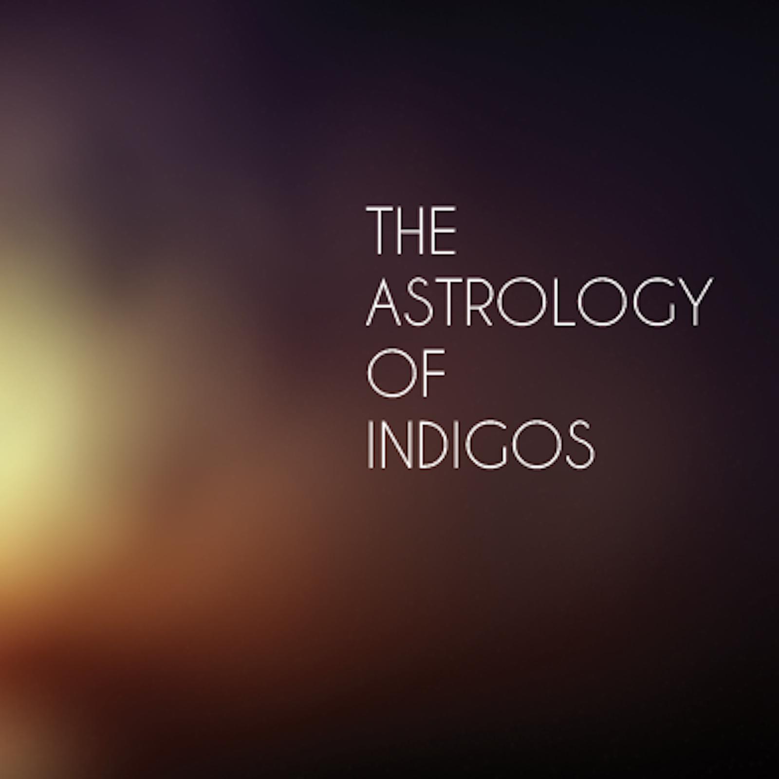 The Astrology of Indigos, Everyday Solutions to Spiritual Difficulties