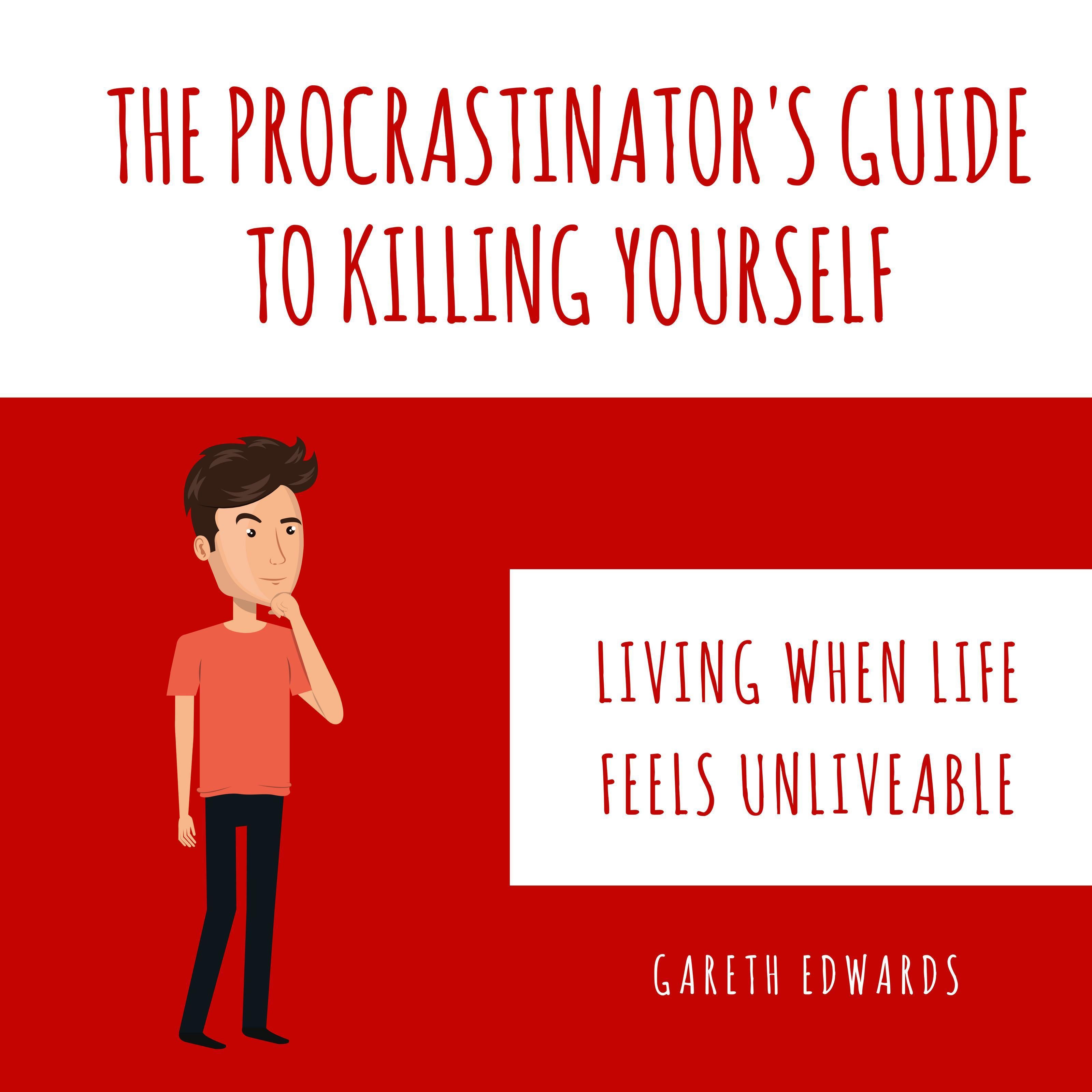 The Procrastinator's Guide To Killing Yourself