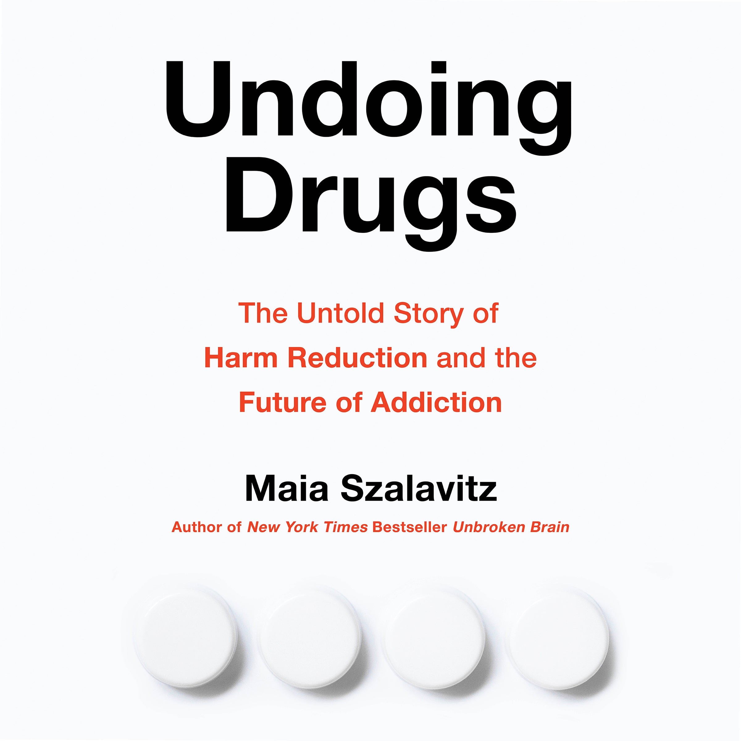 Undoing Drugs
