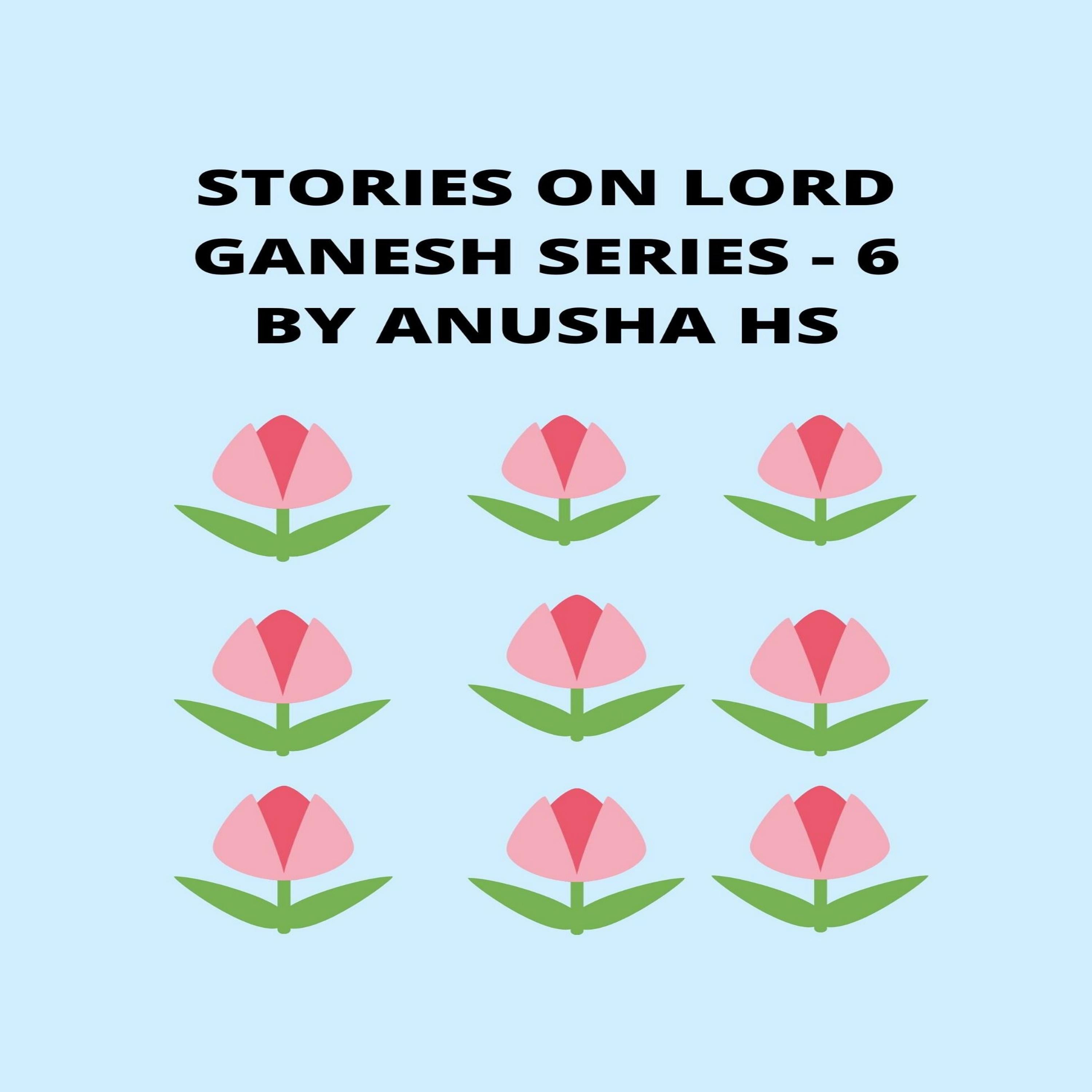 Stories on lord Ganesh series - 6