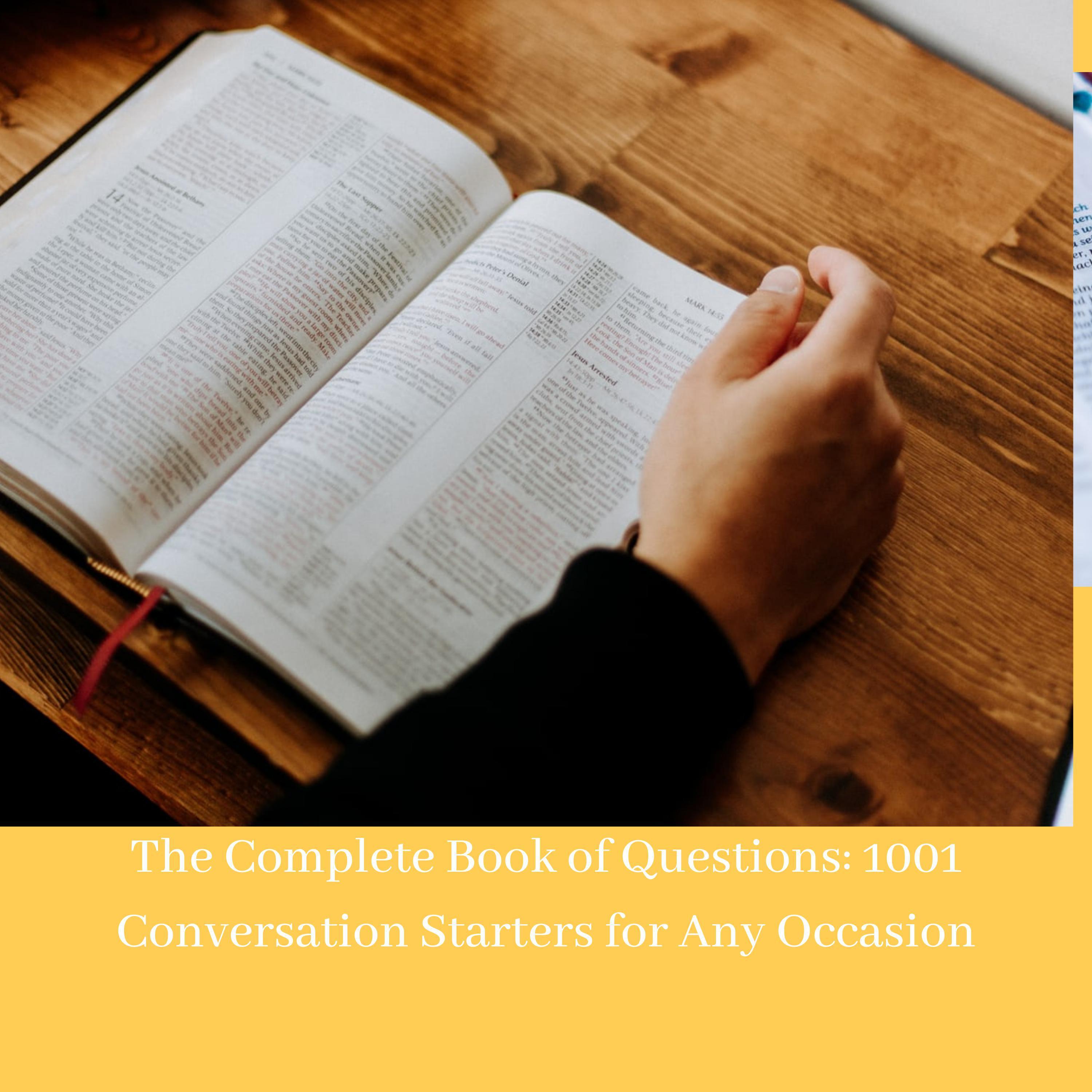The Complete Book of Questions: 1001 Conversation Starters for Any Occasion