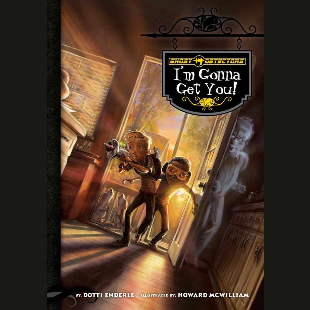 Ghost Detectors Book 2: I'm Gonna Get You!