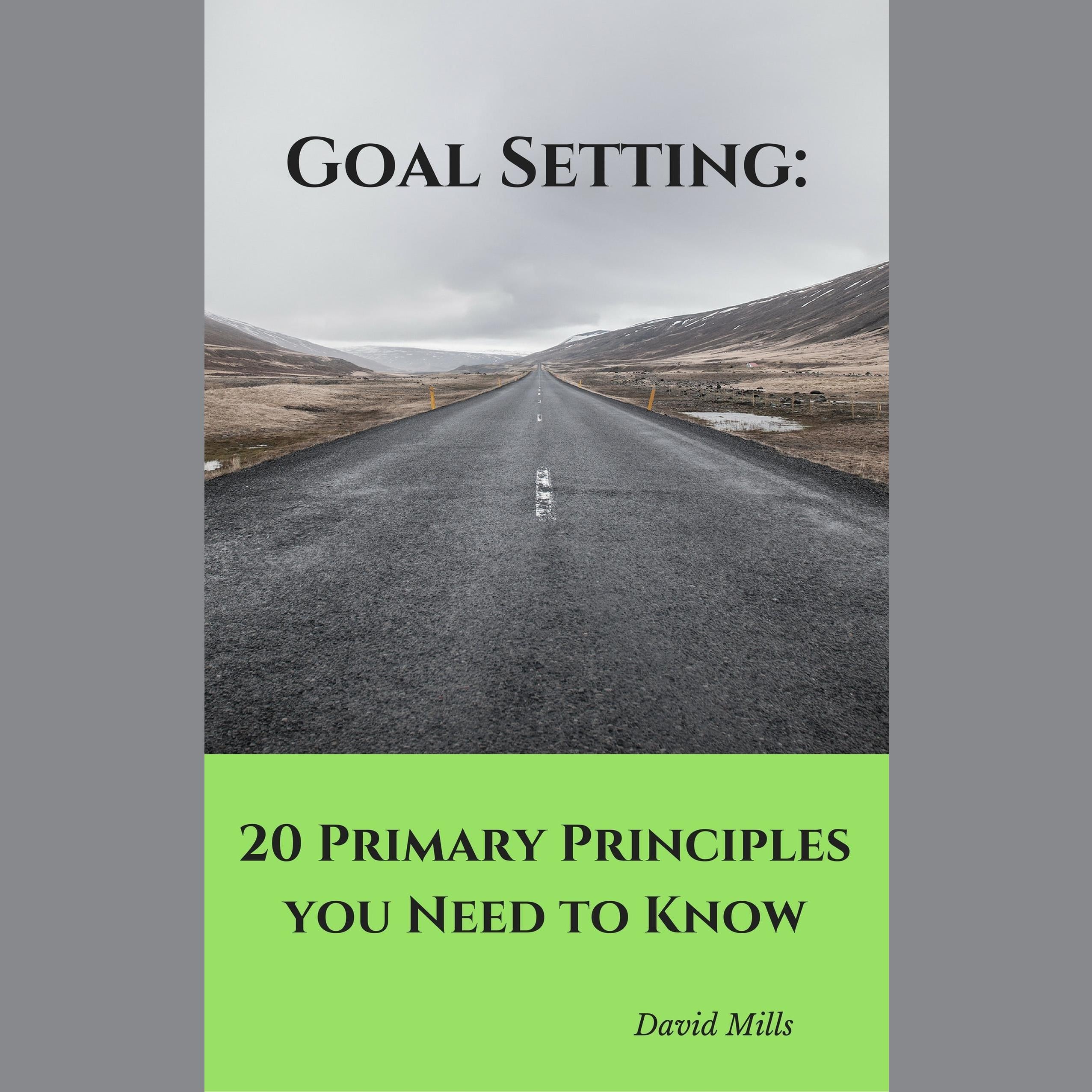 Goal Setting: 20 Primary Principles you Need to Know