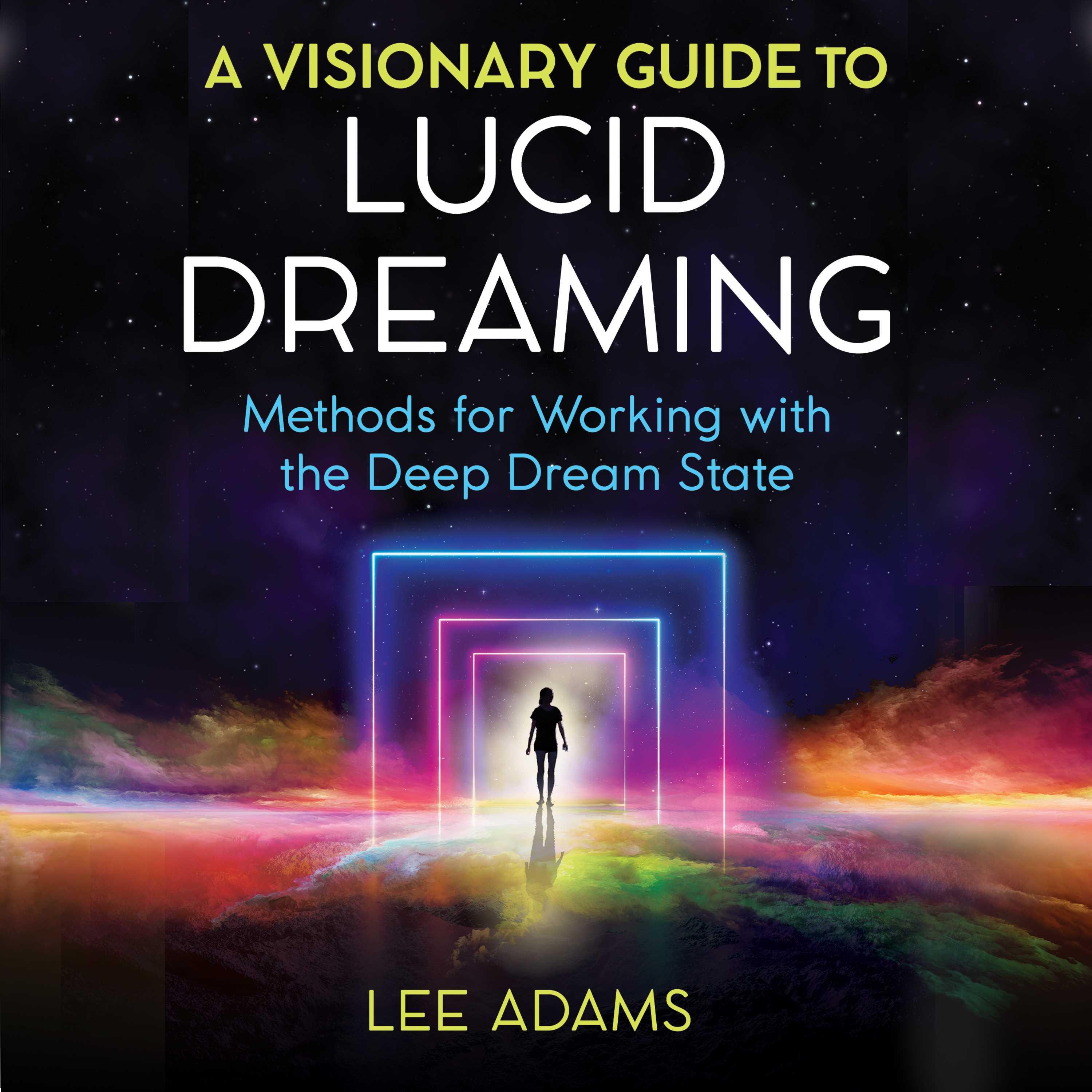 A Visionary Guide to Lucid Dreaming