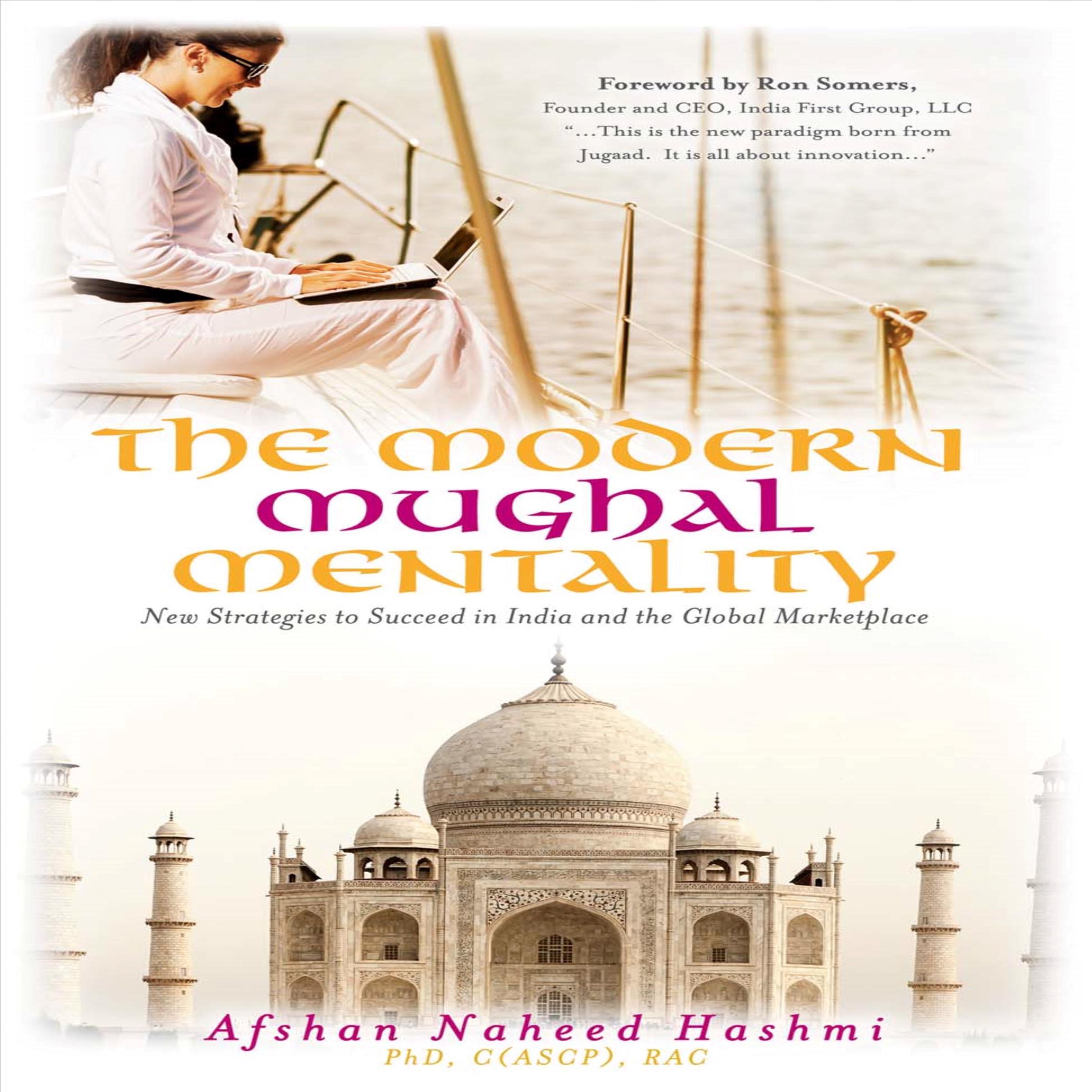The Modern Mughal Mentality: New Strategies to Succeed in India and the Global Marketplace