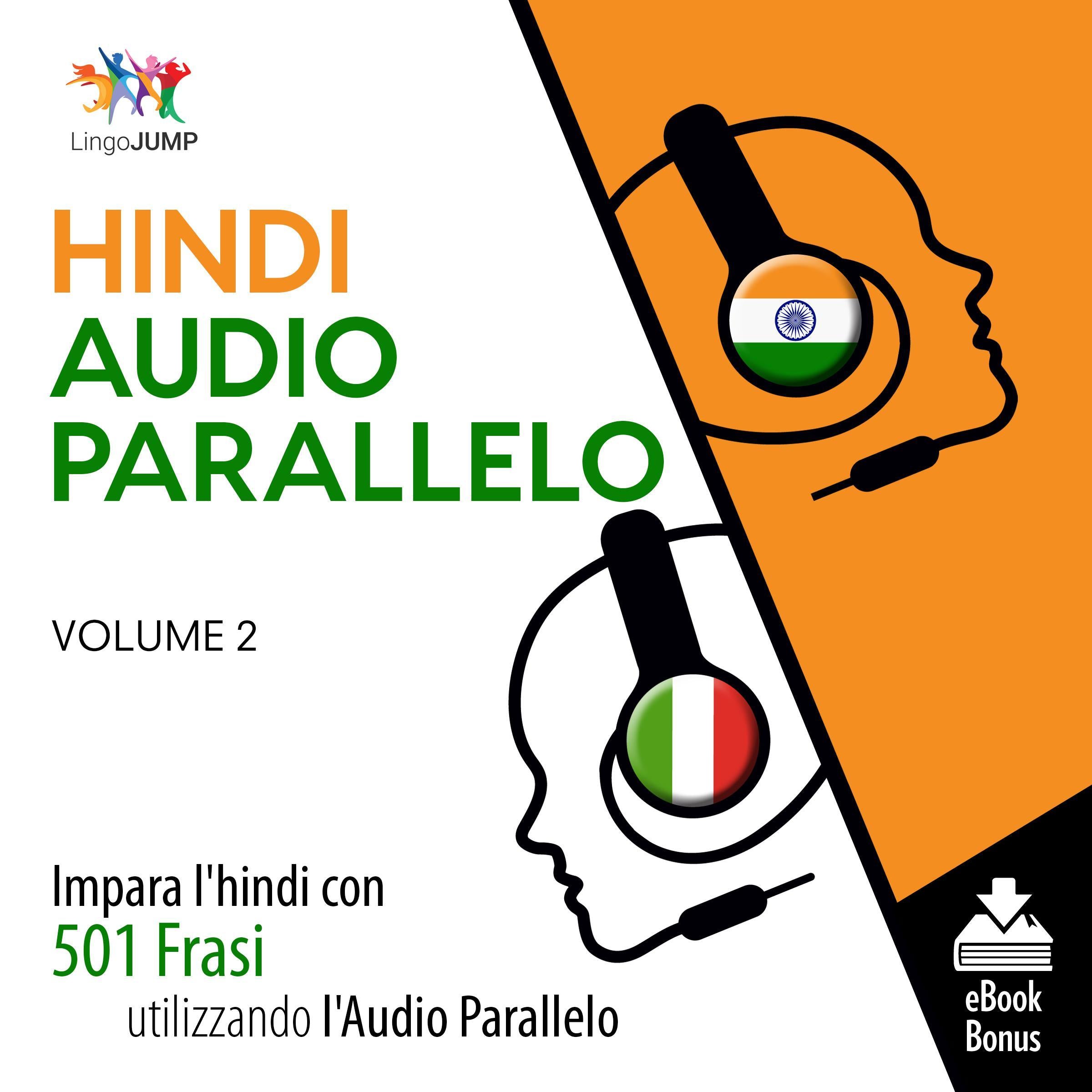 Audio Parallelo Hindi - Impara l'hindi con 501 Frasi utilizzando l'Audio Parallelo - Volume 2