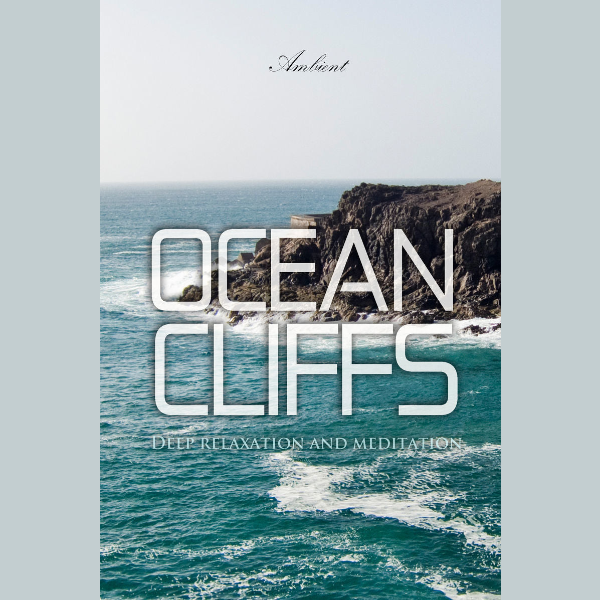 Ocean Cliffs: Deep relaxation and meditation