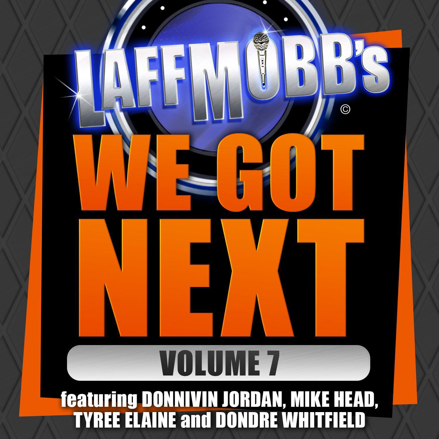 Laffmobb's We Got Next, Volume 7