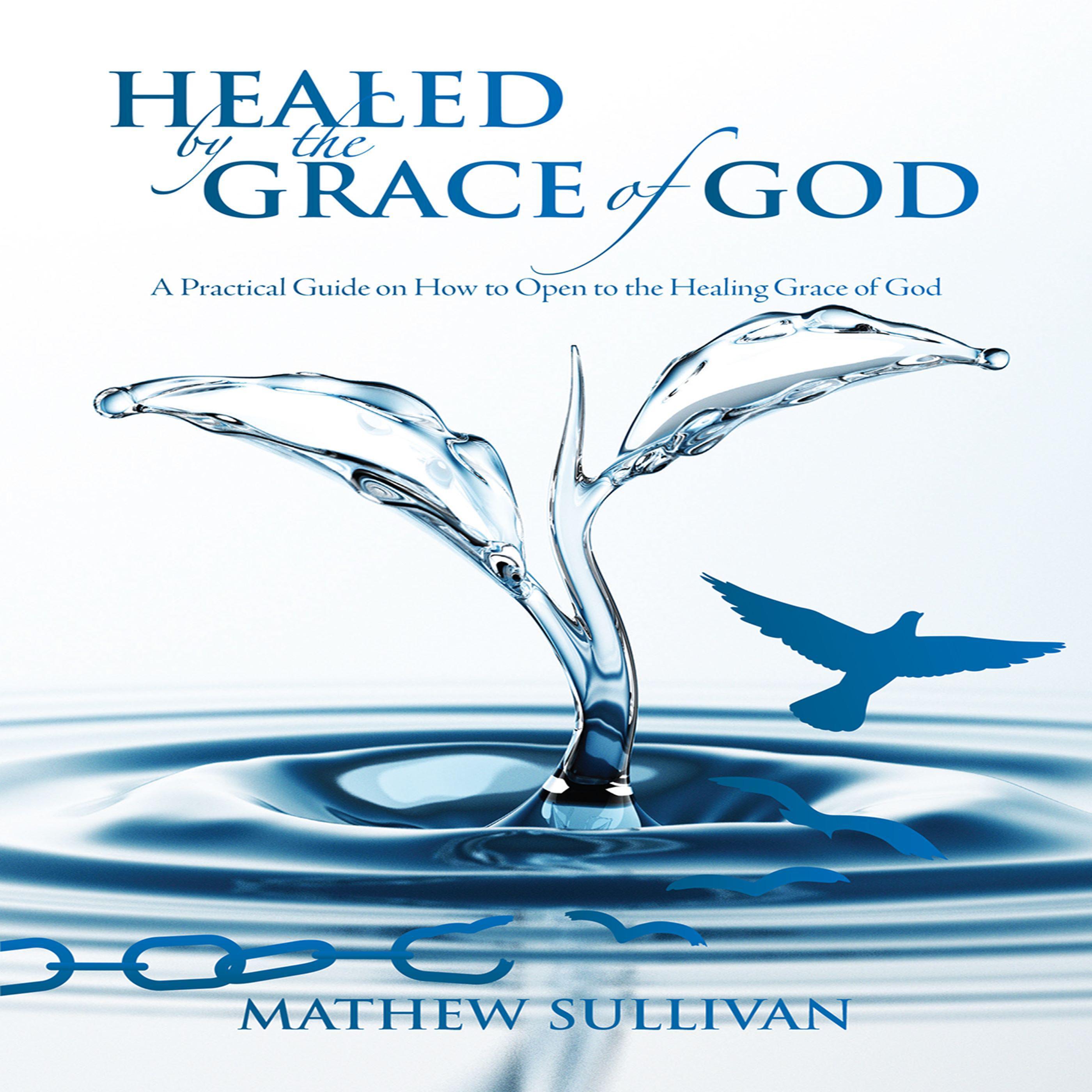 Healed by the Grace of God