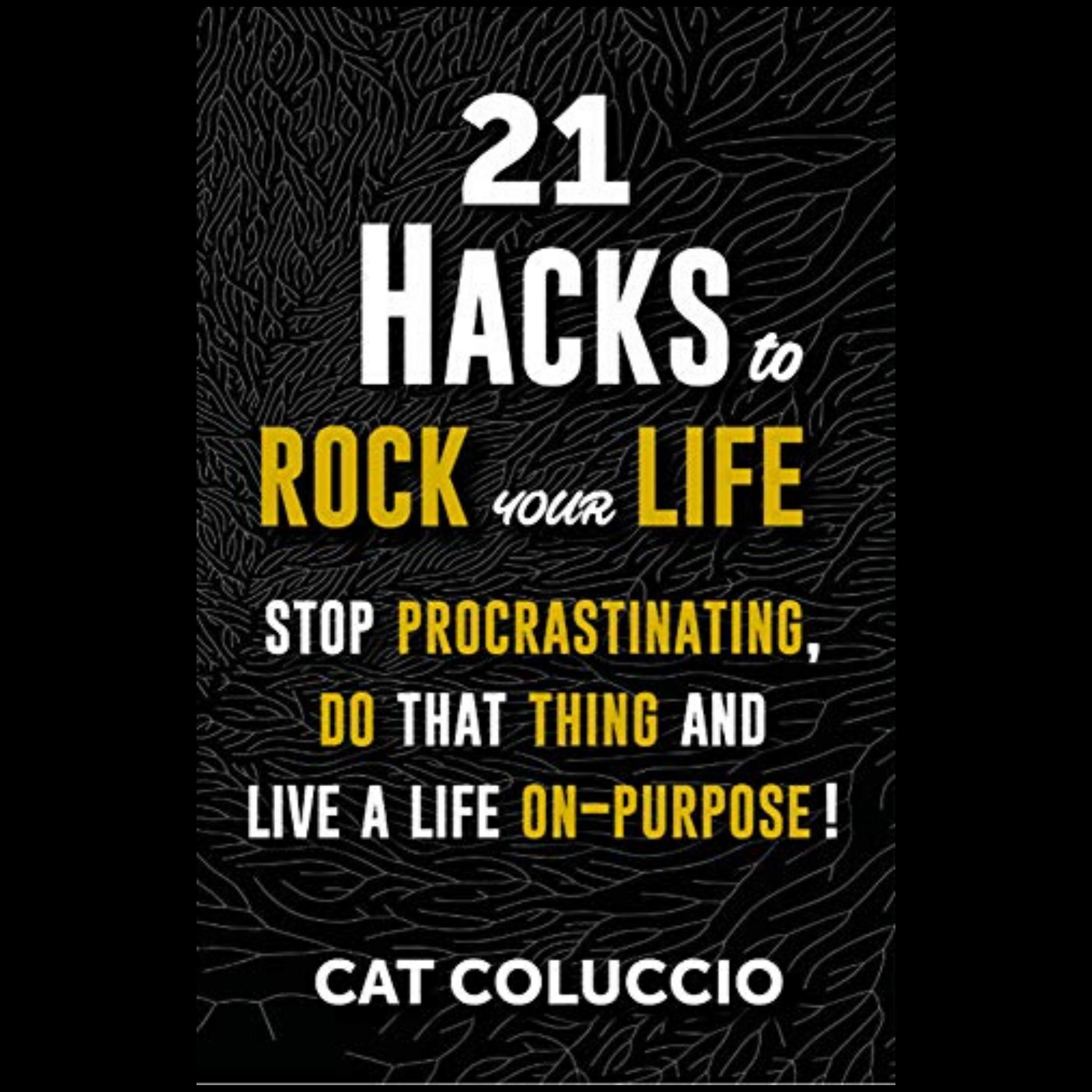 21 Hacks to ROCK your Life