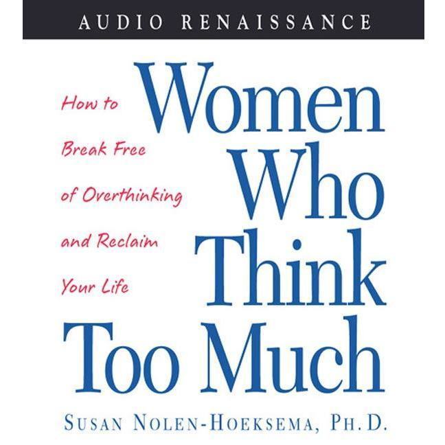Women Who Think Too Much