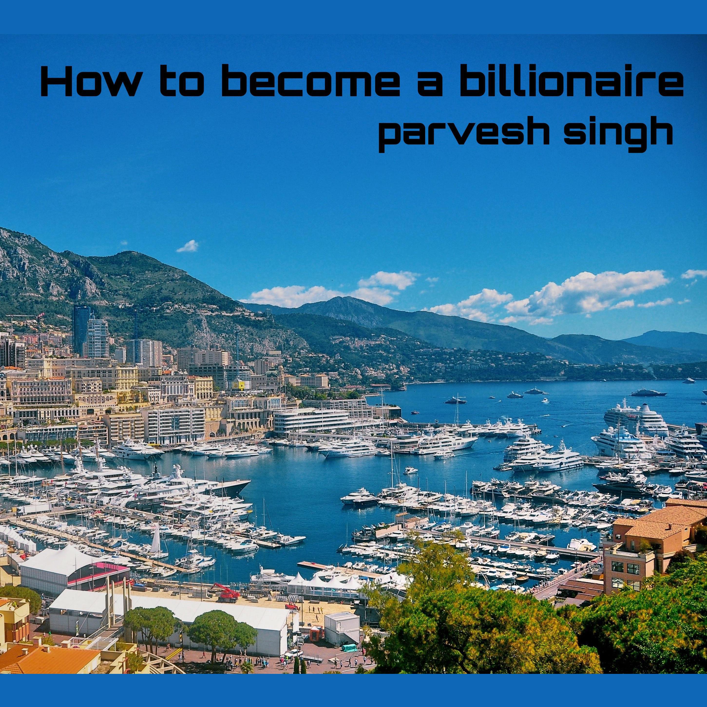 How to become a billionaire