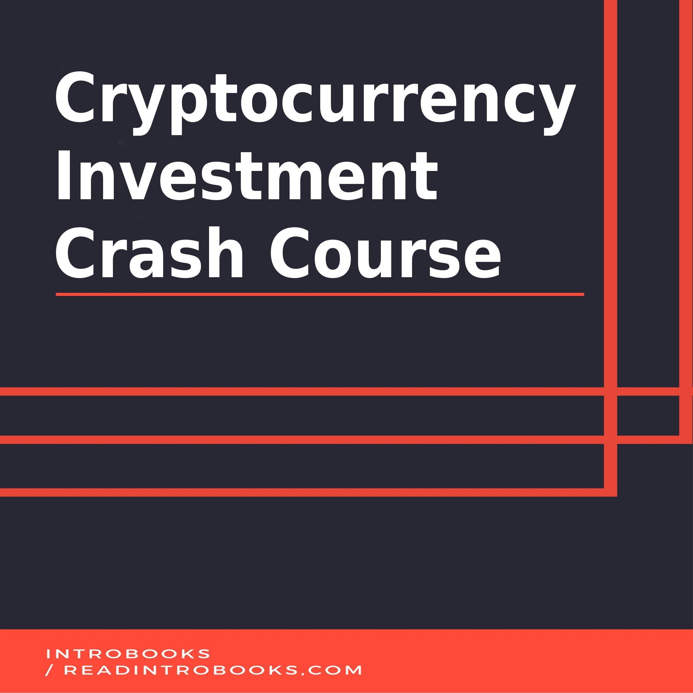 Cryptocurrency Investment Crash Course