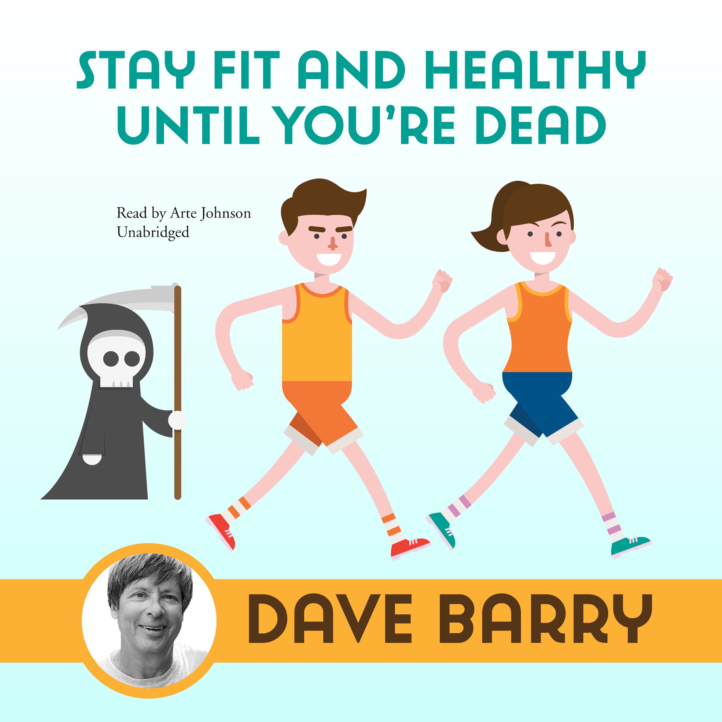 Stay Fit and Healthy until You’re Dead